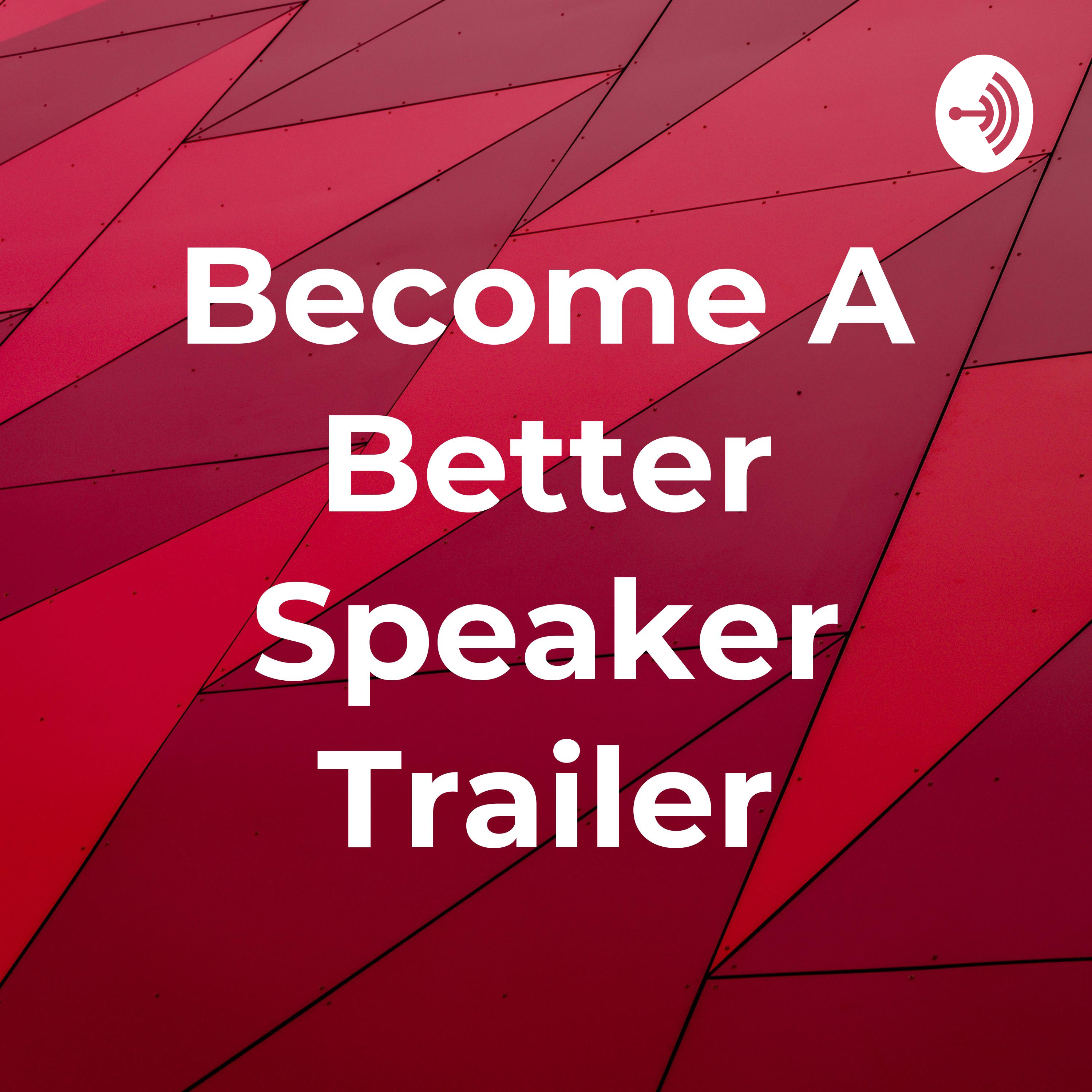 Become A Better Speaker Trailer