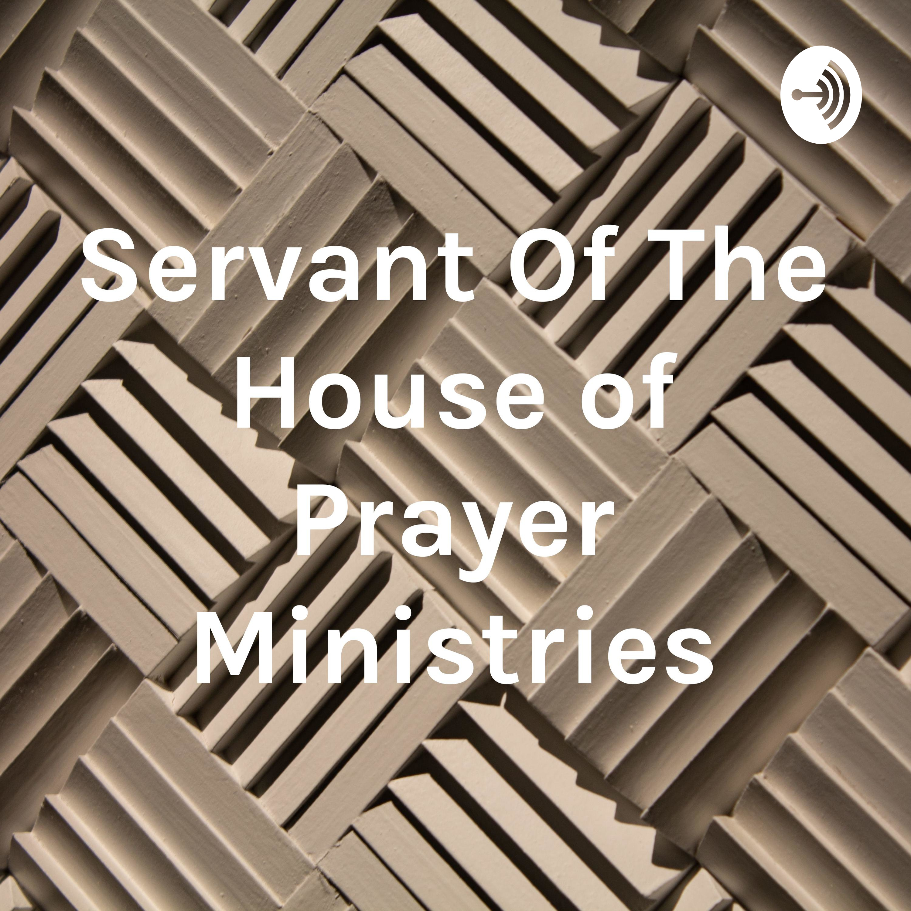 Servant Of The House of Prayer Ministries