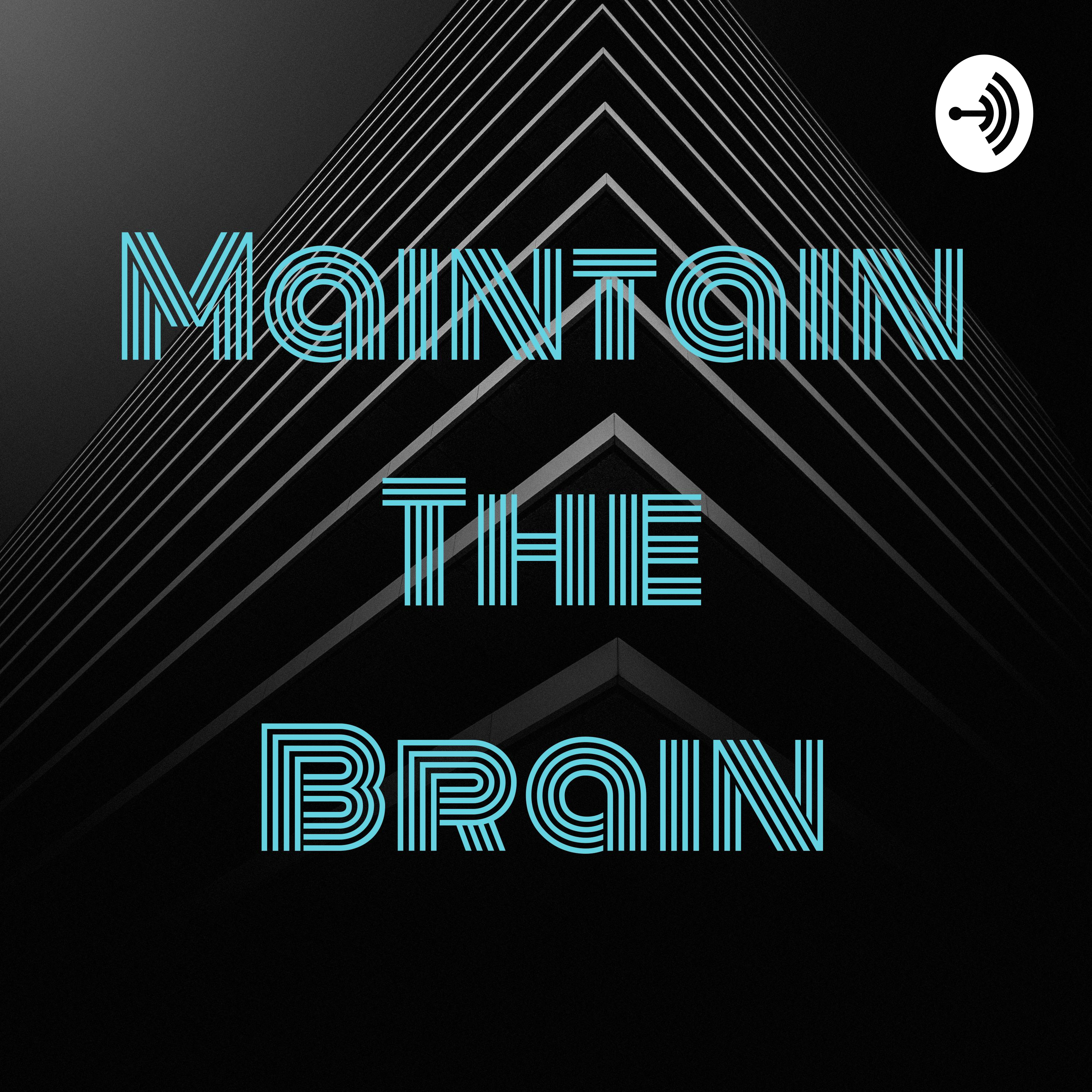 Maintain The Brain