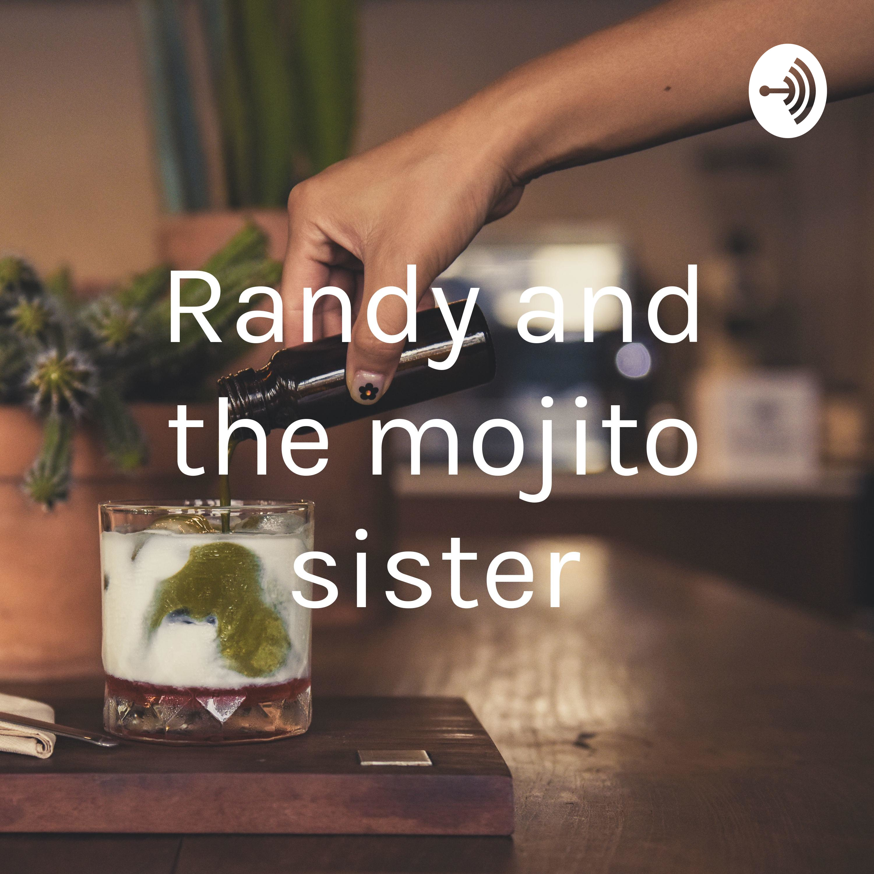 Randy and the mojito sister