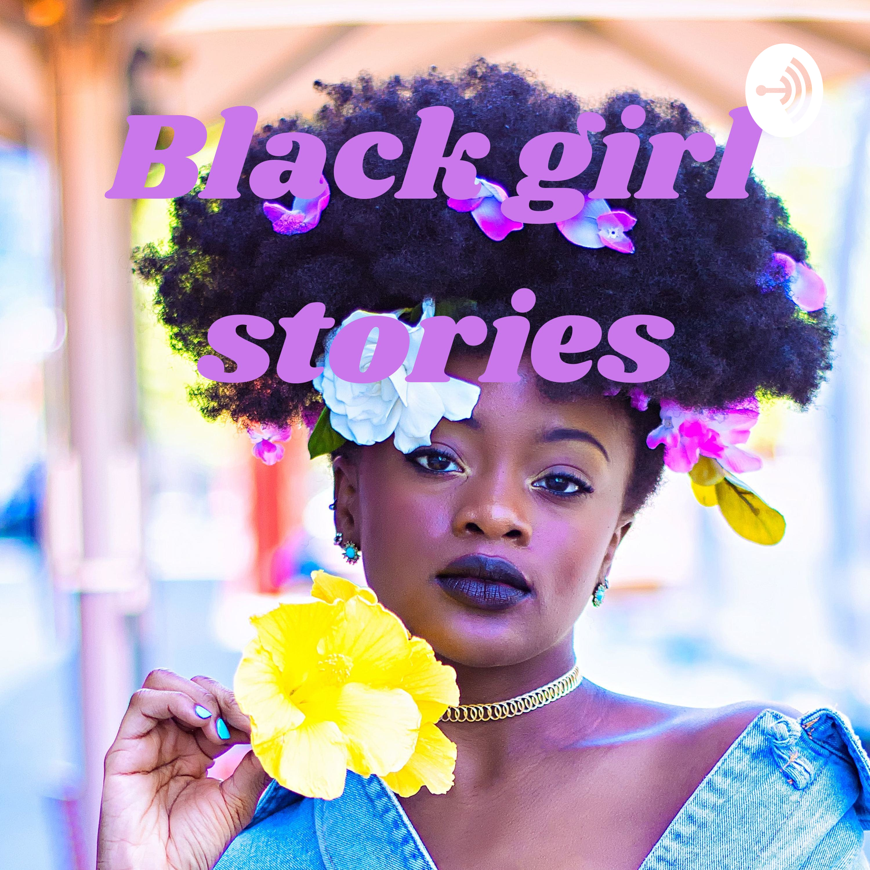 Black girl stories