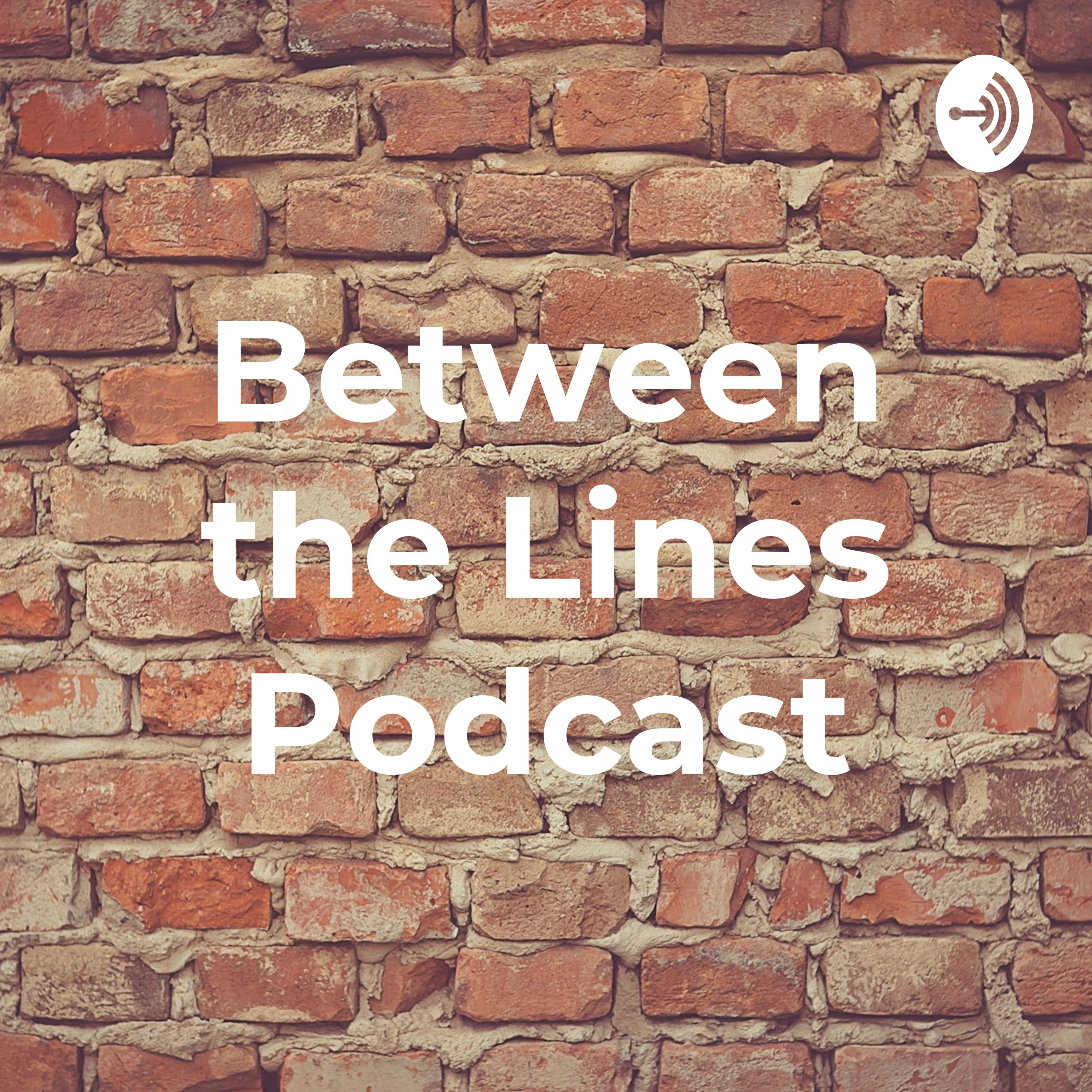 Between the Lines Podcast