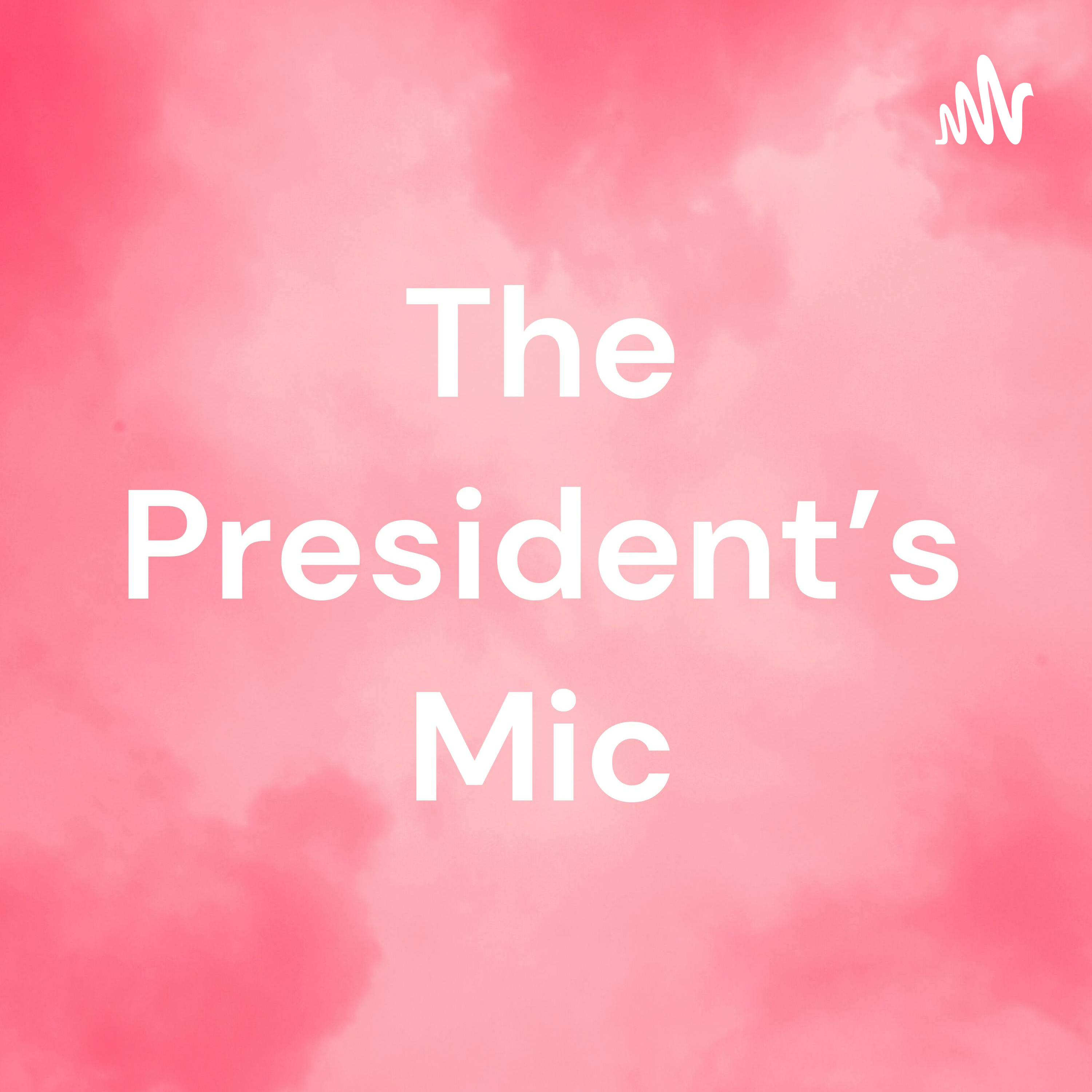 The President’s Mic