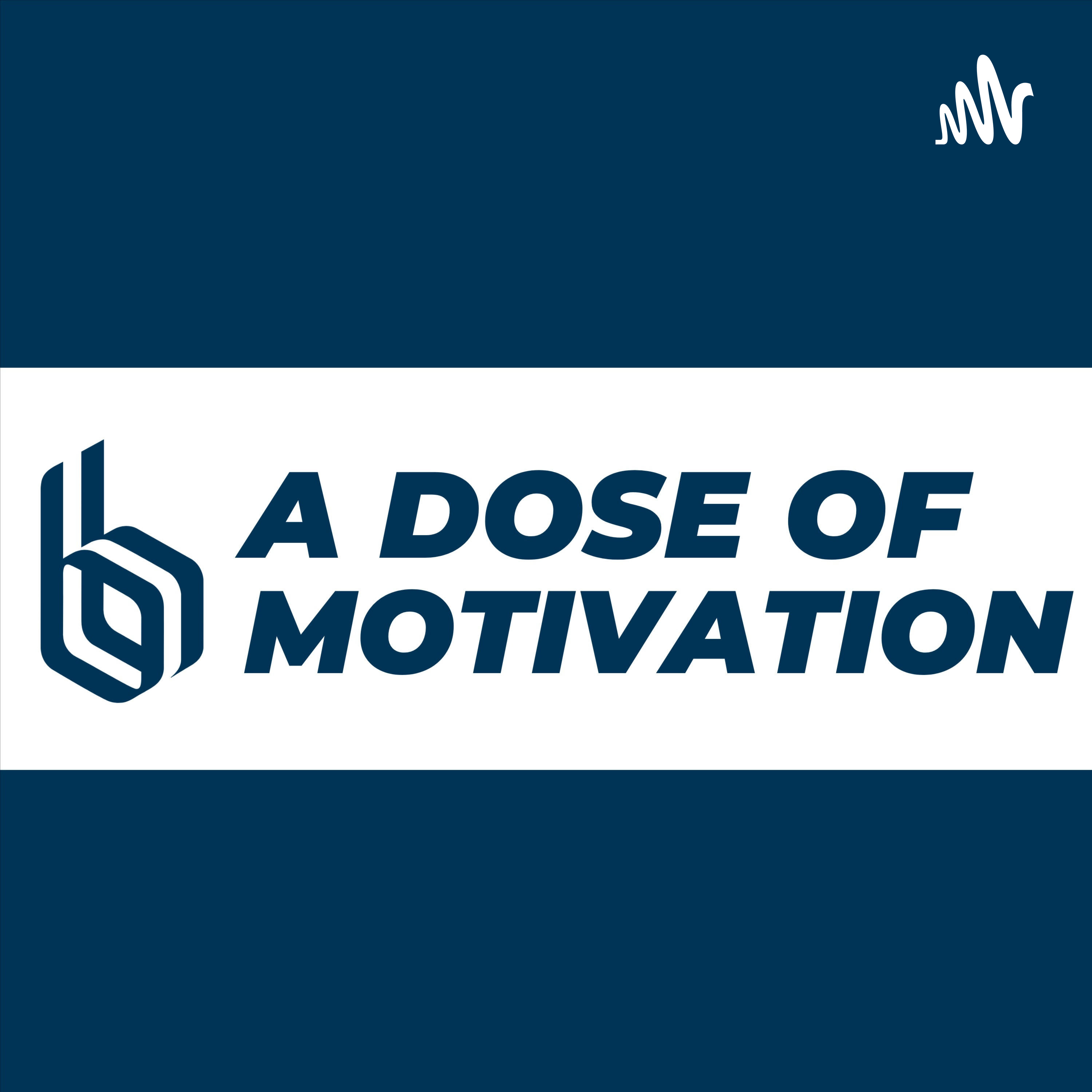 A Dose Of Motivation