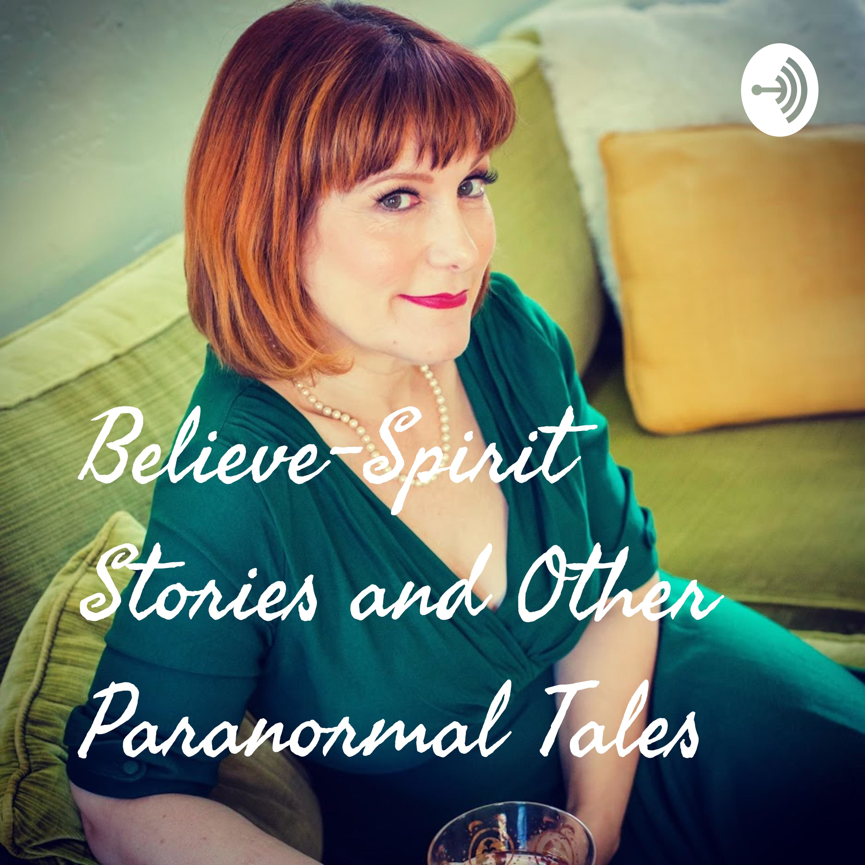 Believe Me! Spirit Stories and Paranormal Tales
