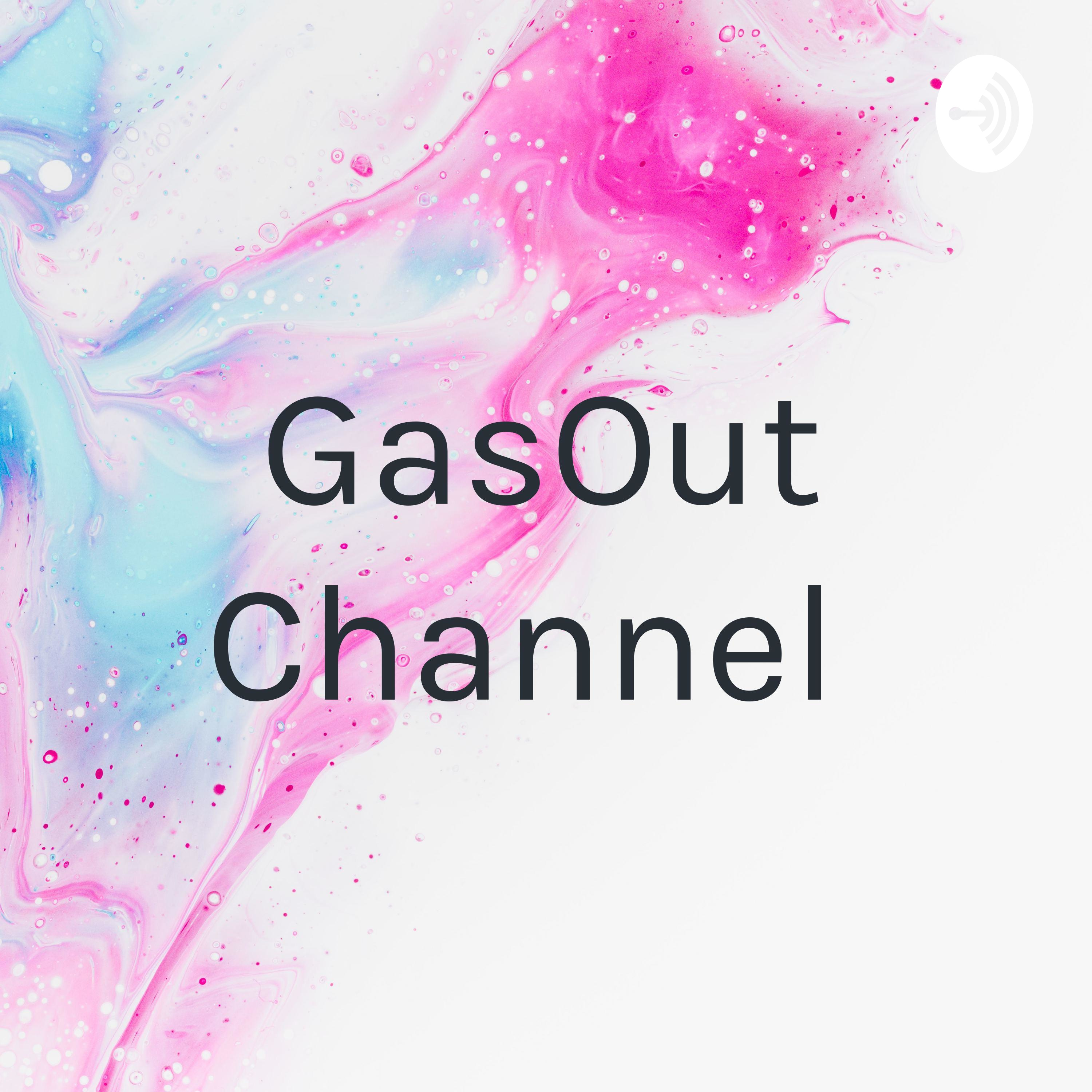 GasOut Channel 