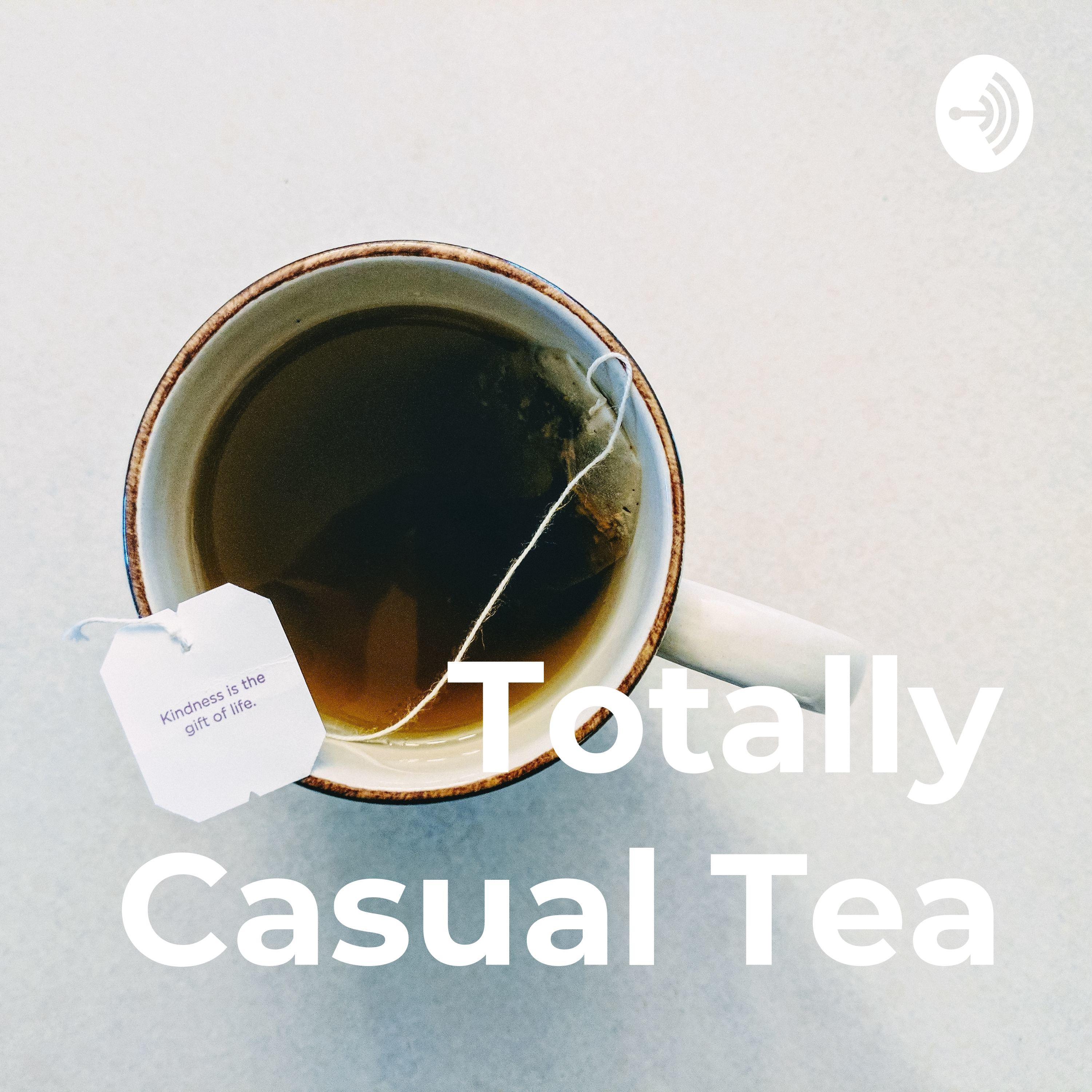 Totally Casual Tea