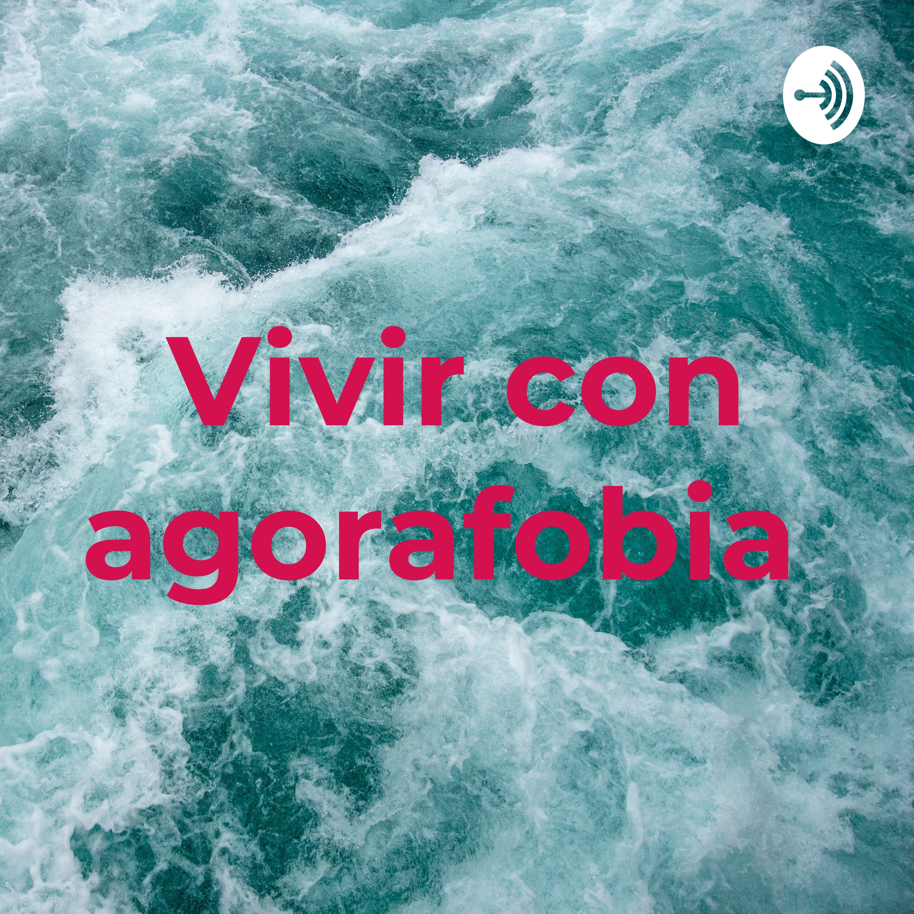 Vivir con agorafobia 
