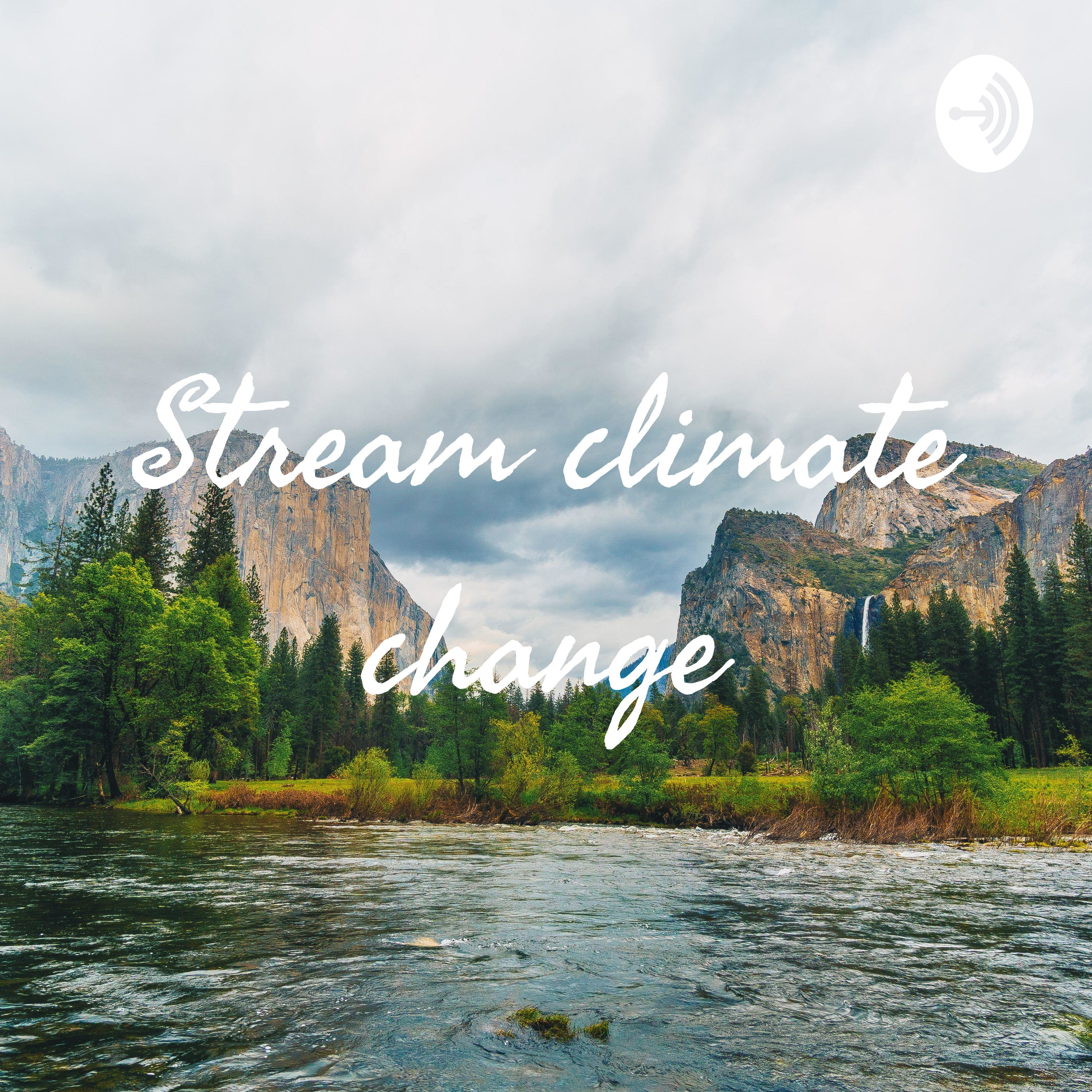 Stream climate change