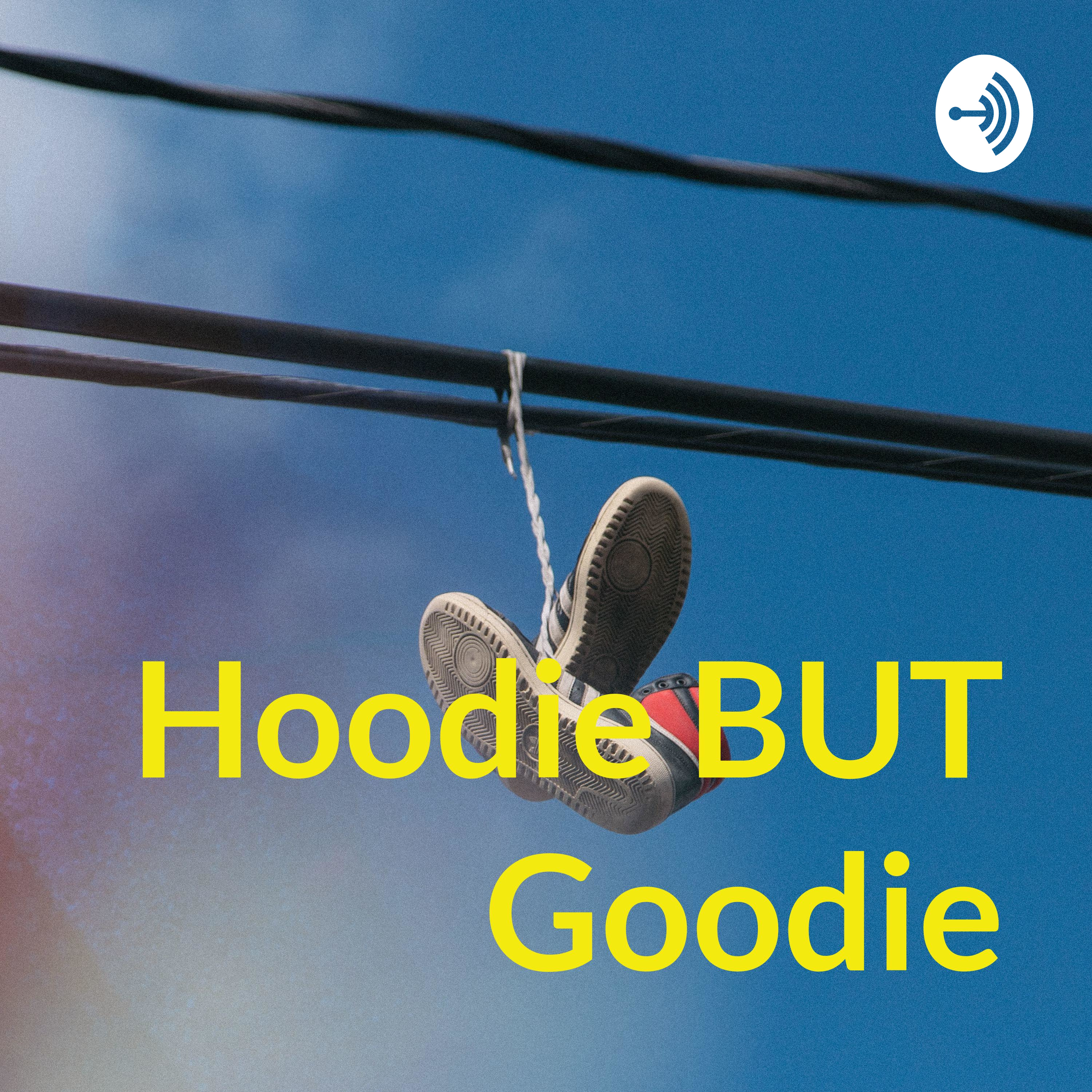 Hoodie BUT Goodie