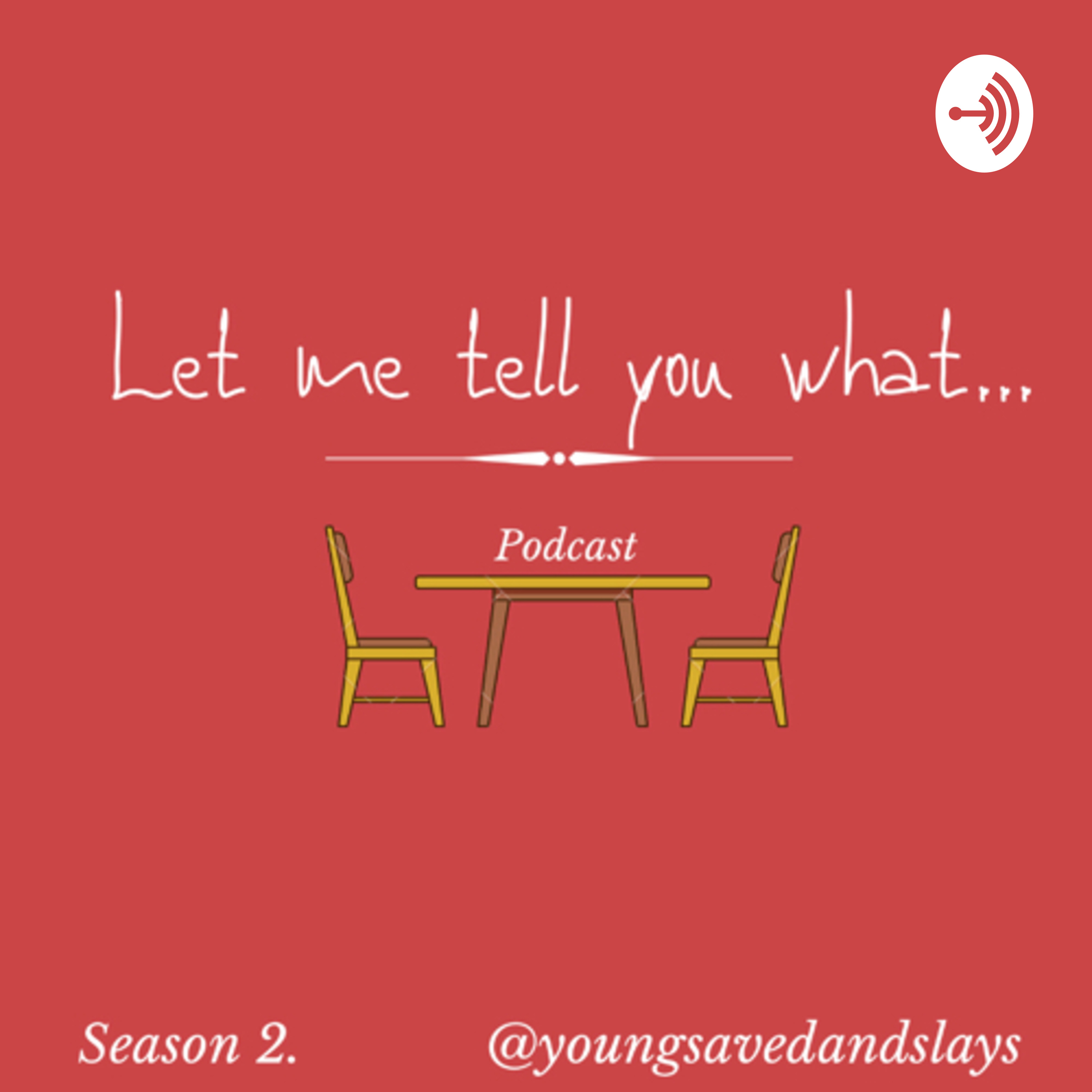 Let Me Tell You What…