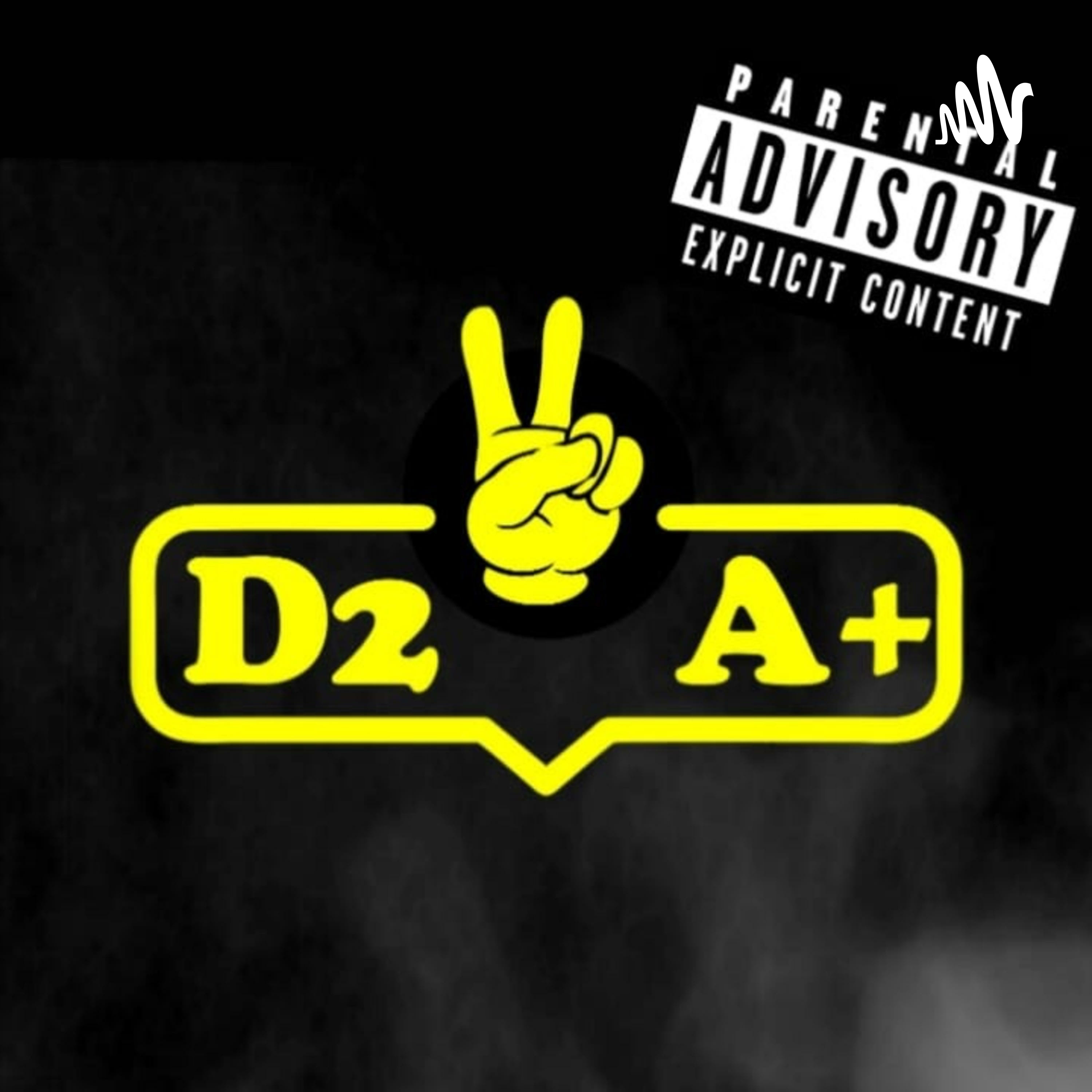 D2 A+ Podcast