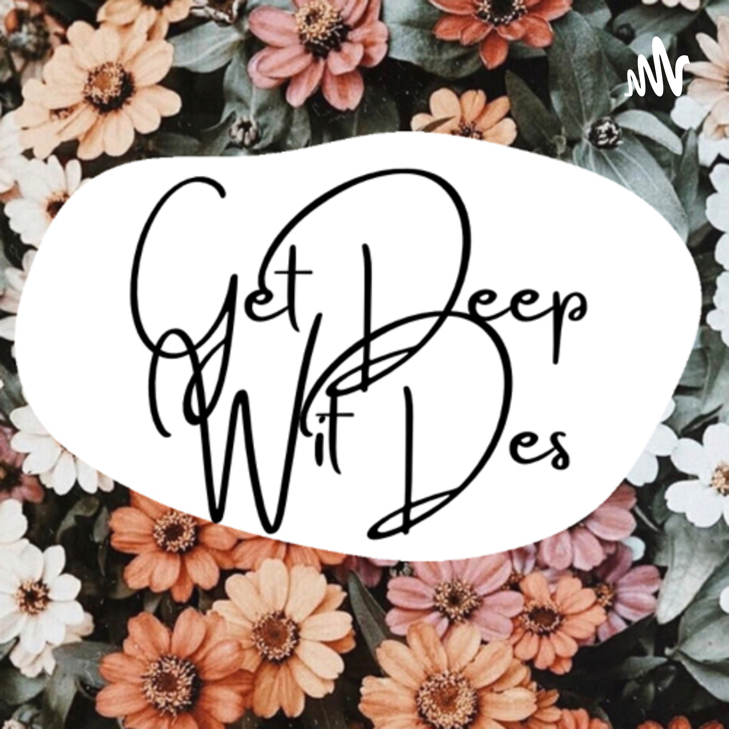 Get Deep Wit Des podcast artwork
