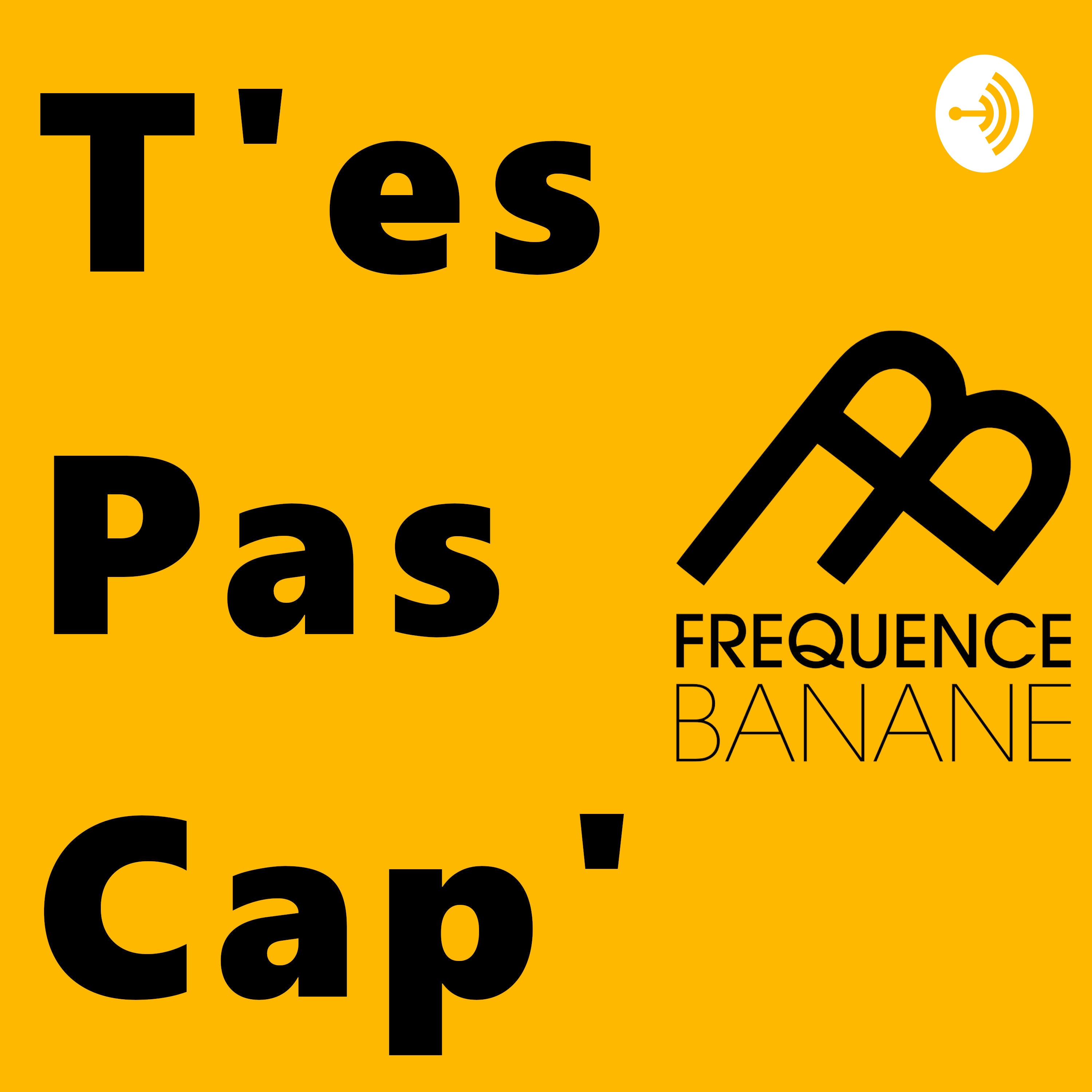 T'es Pas Cap' - Fréquence Banane