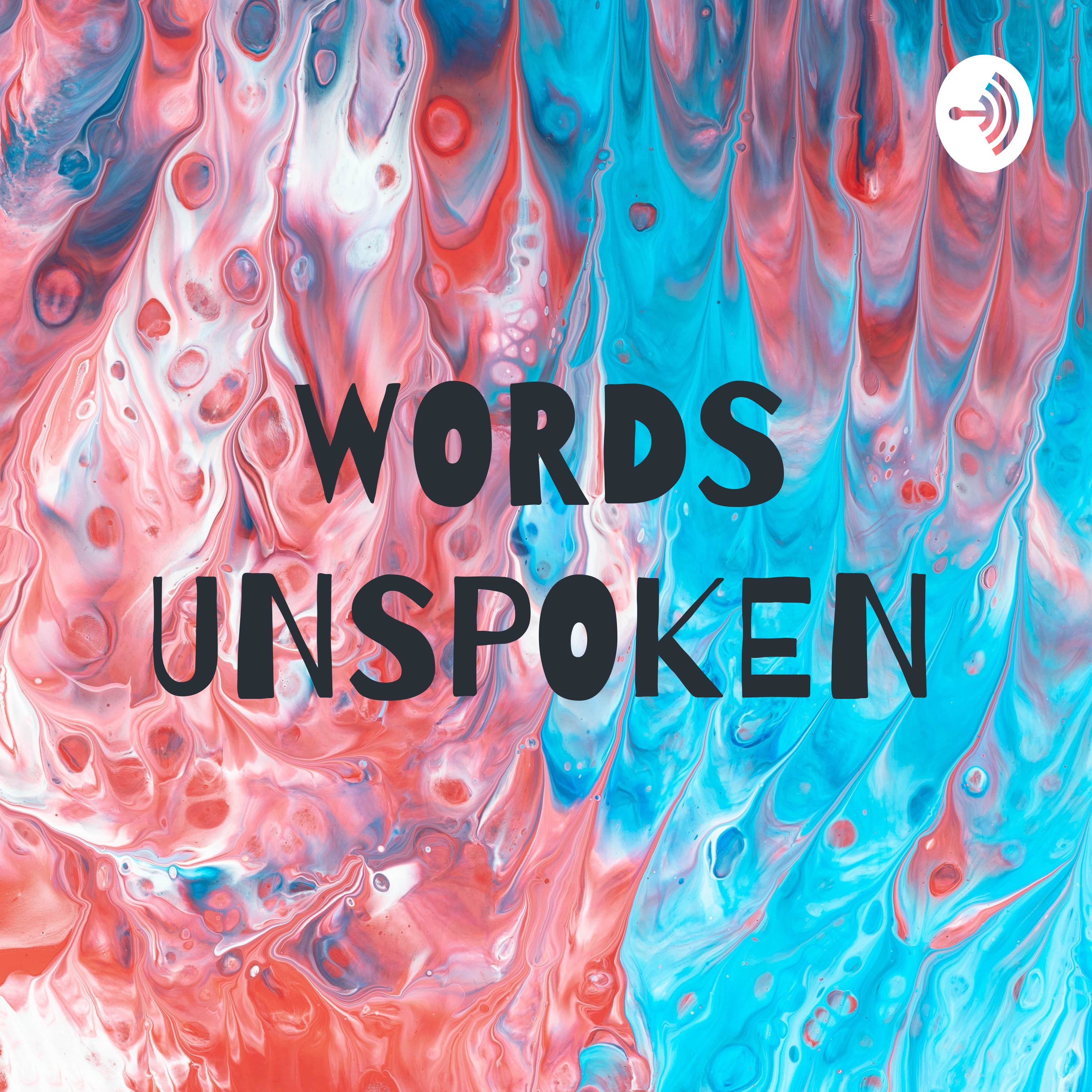 WORDS UNSPOKEN