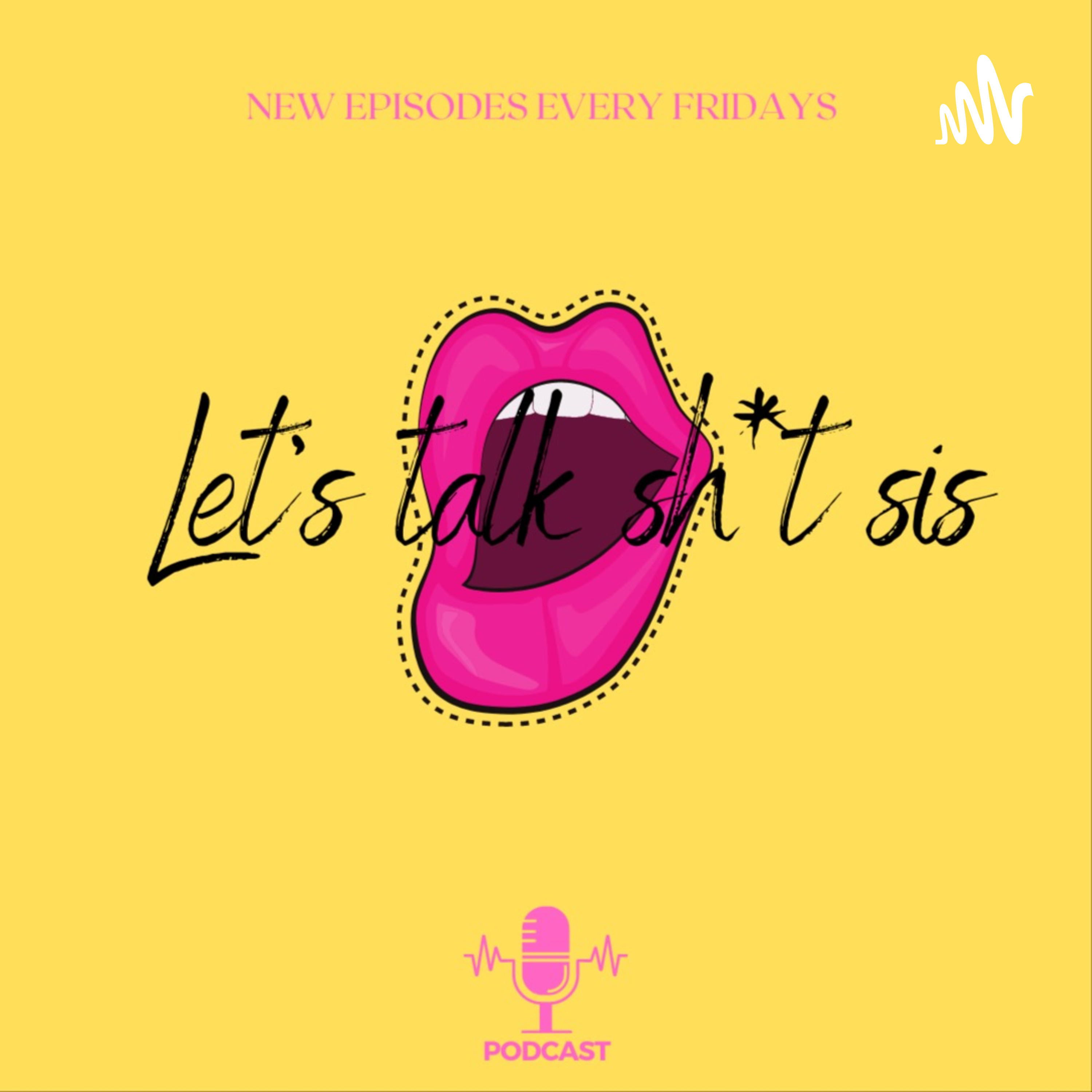 Let’s talk sh*t sis