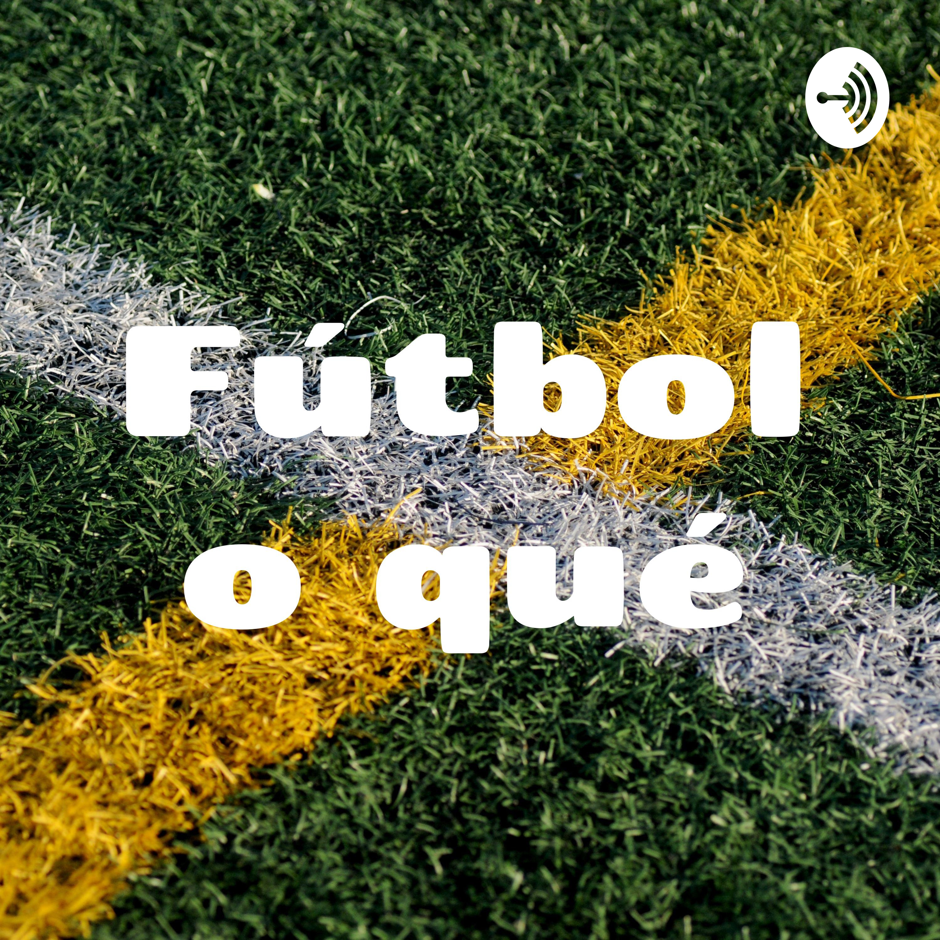 Fútbol o qué?