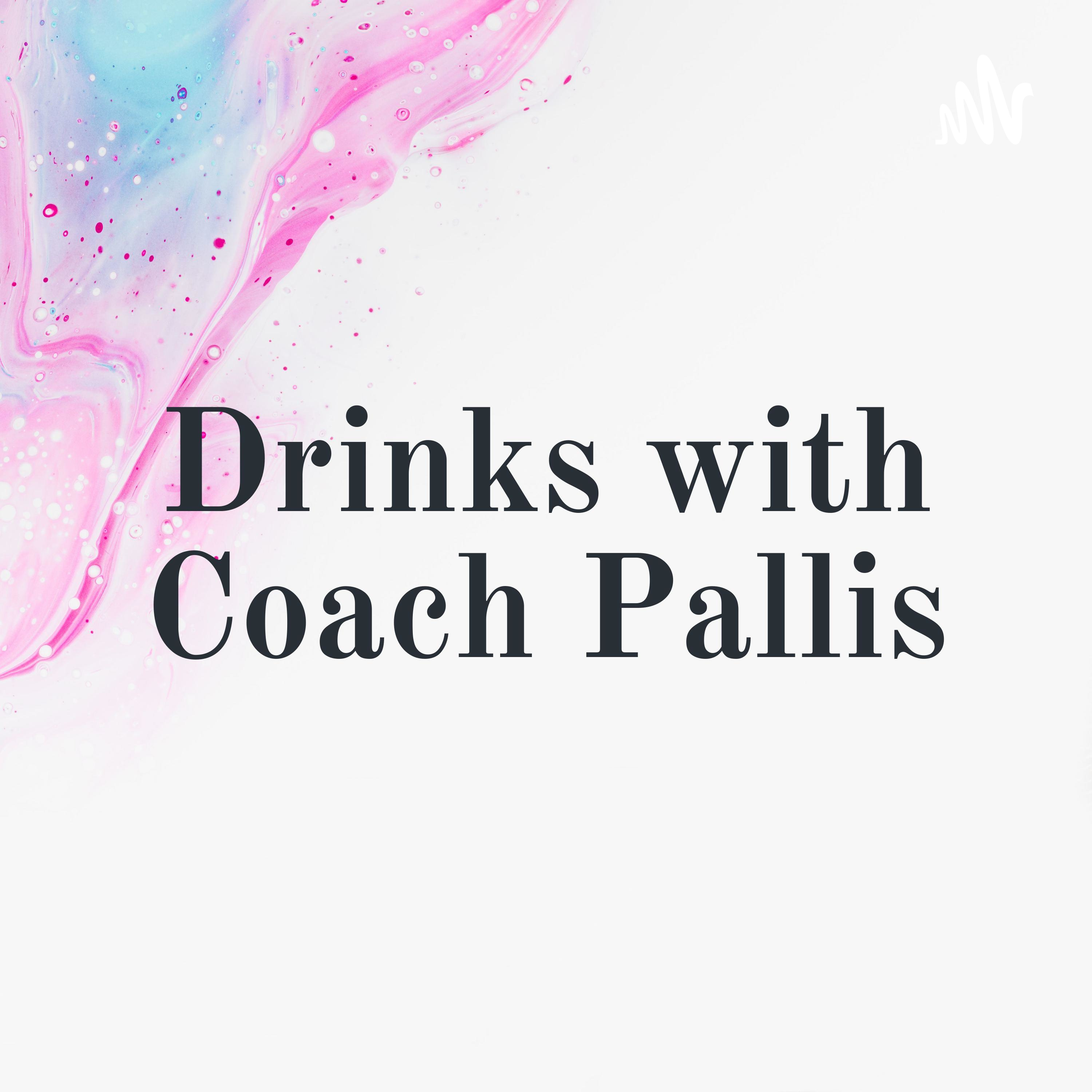 Drinks with Coach Pallis