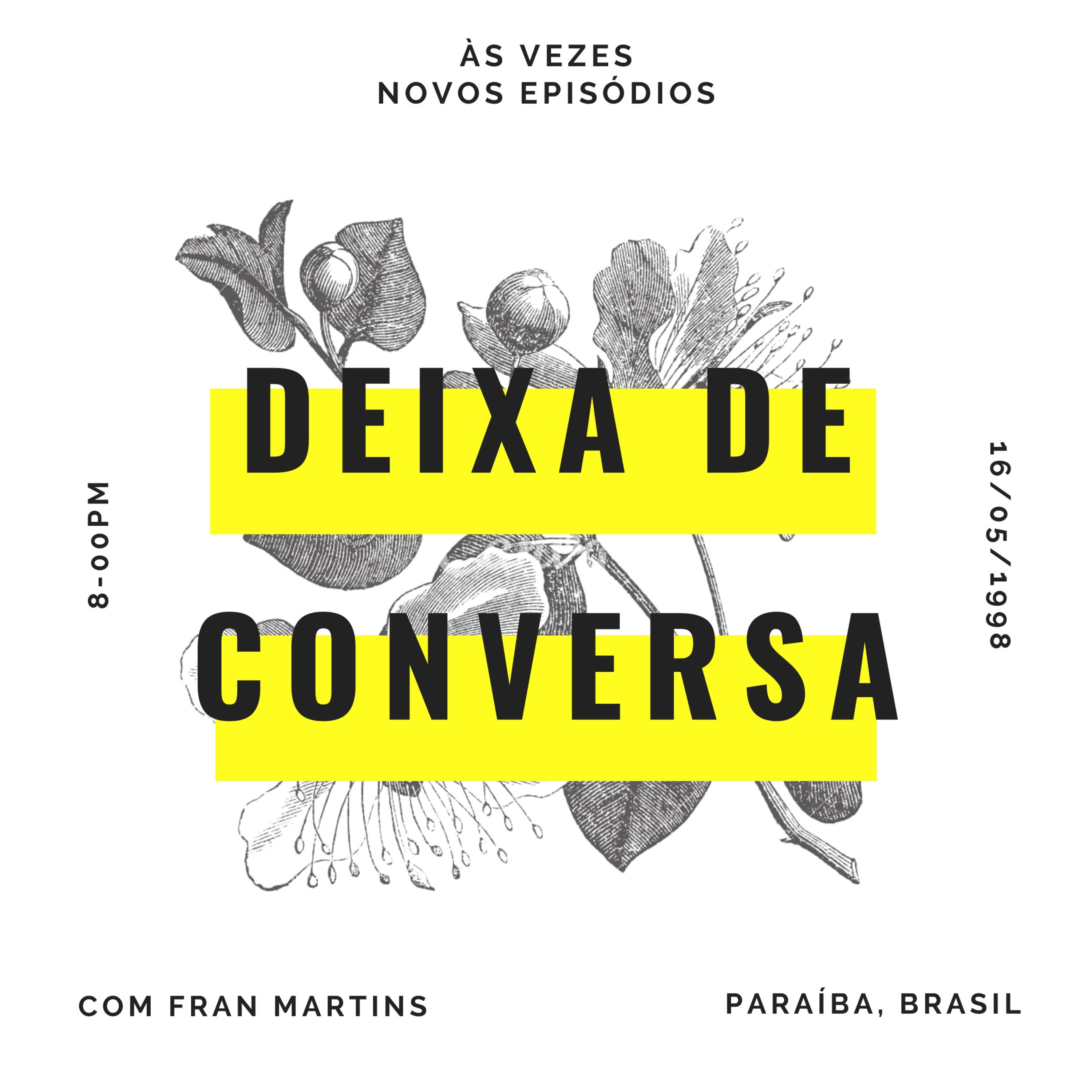 Deixa De Conversa com Fran Martins