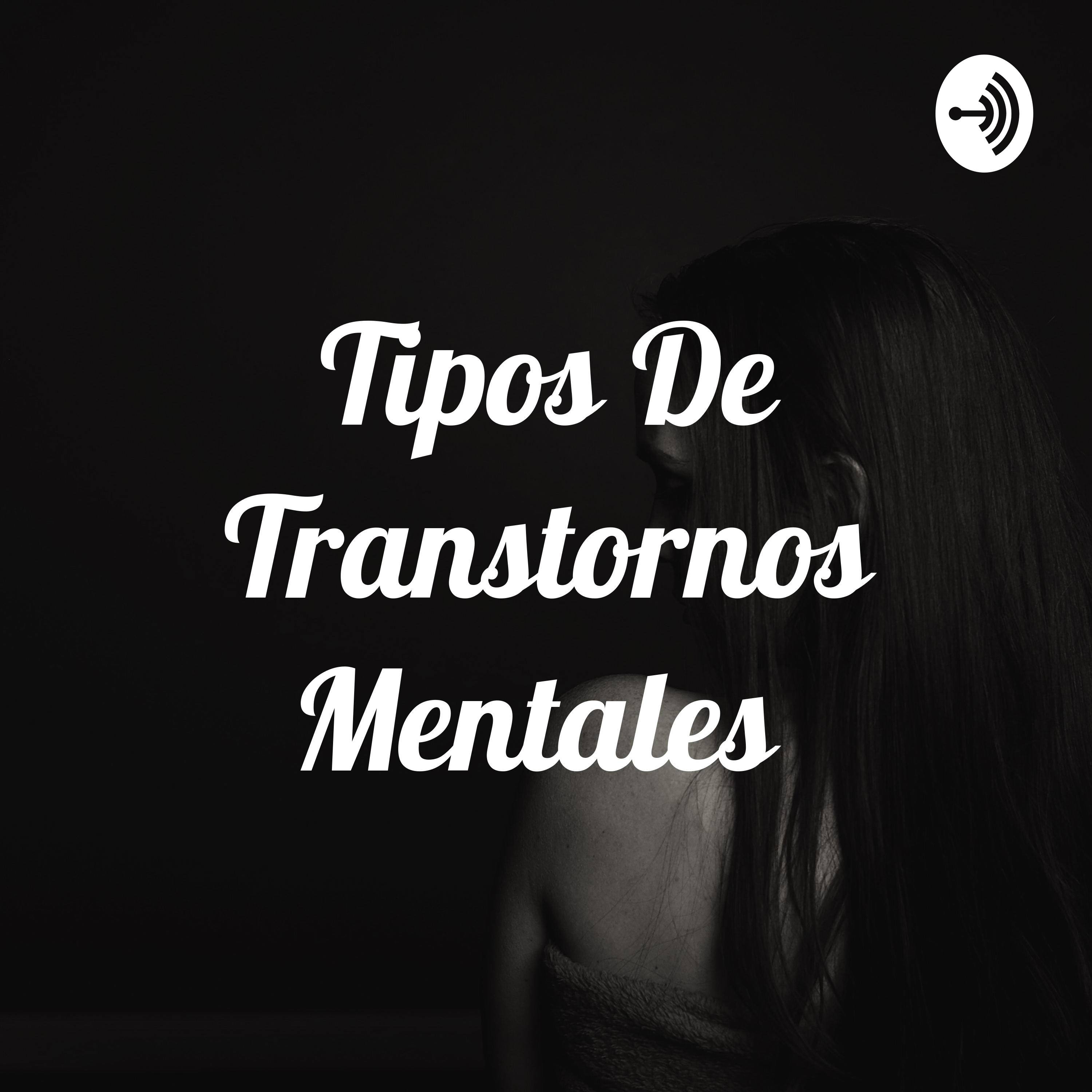 Tipos De Transtornos Mentales 