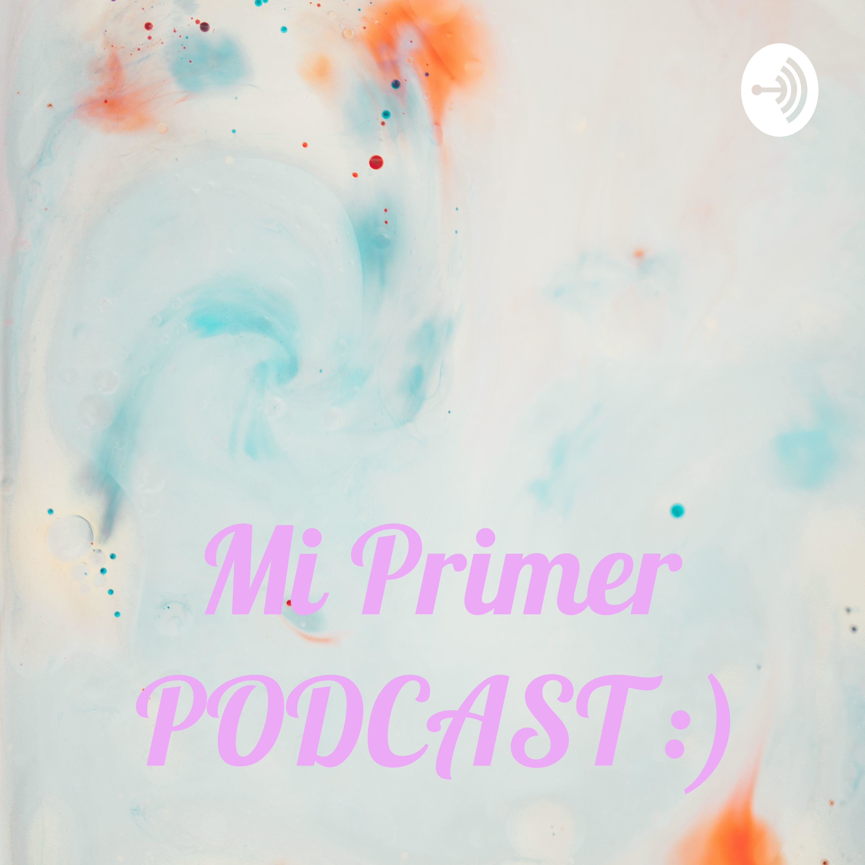 Mi Primer PODCAST :) podcast artwork