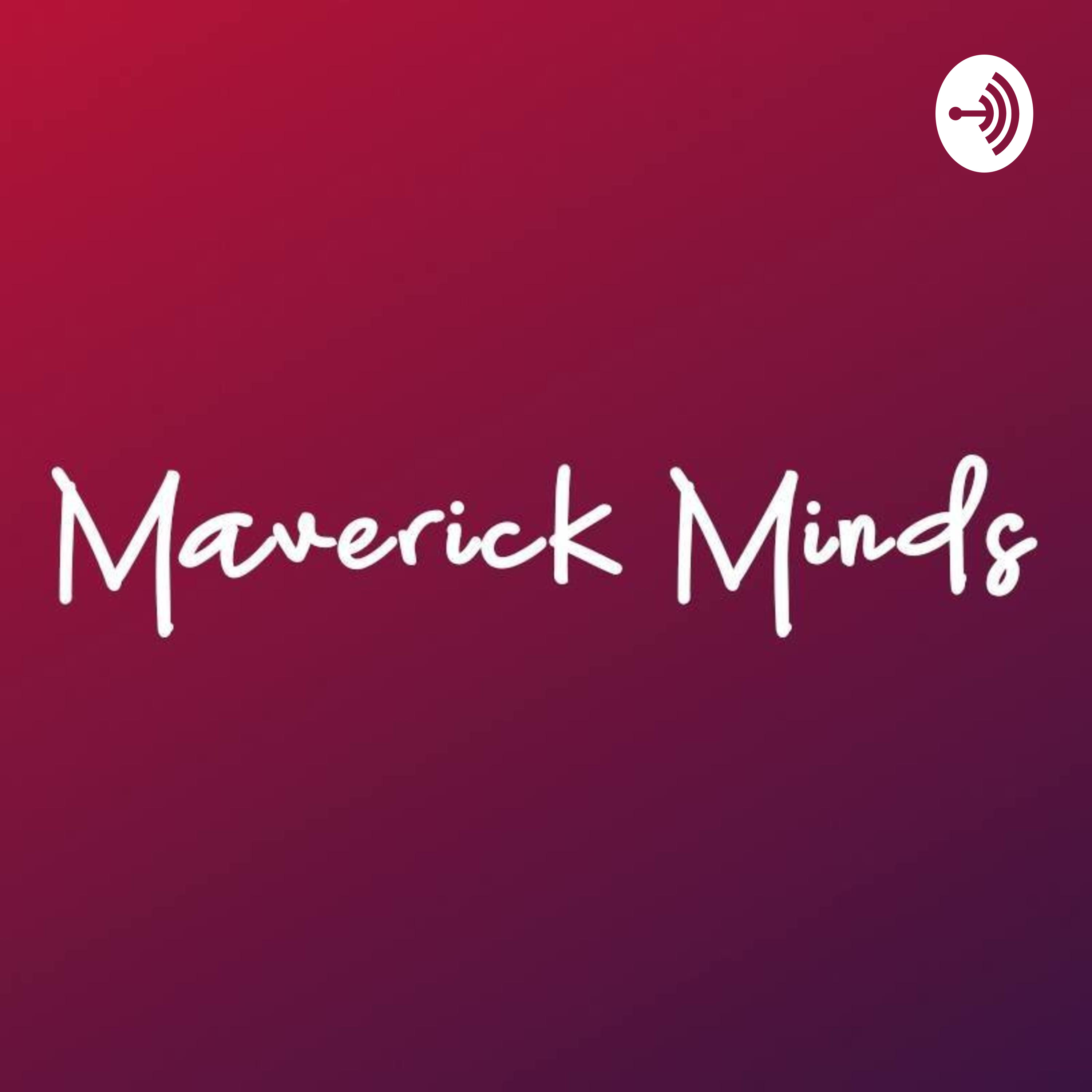 Maverick Minds - Entrepreneurship, Career Advice and Interview