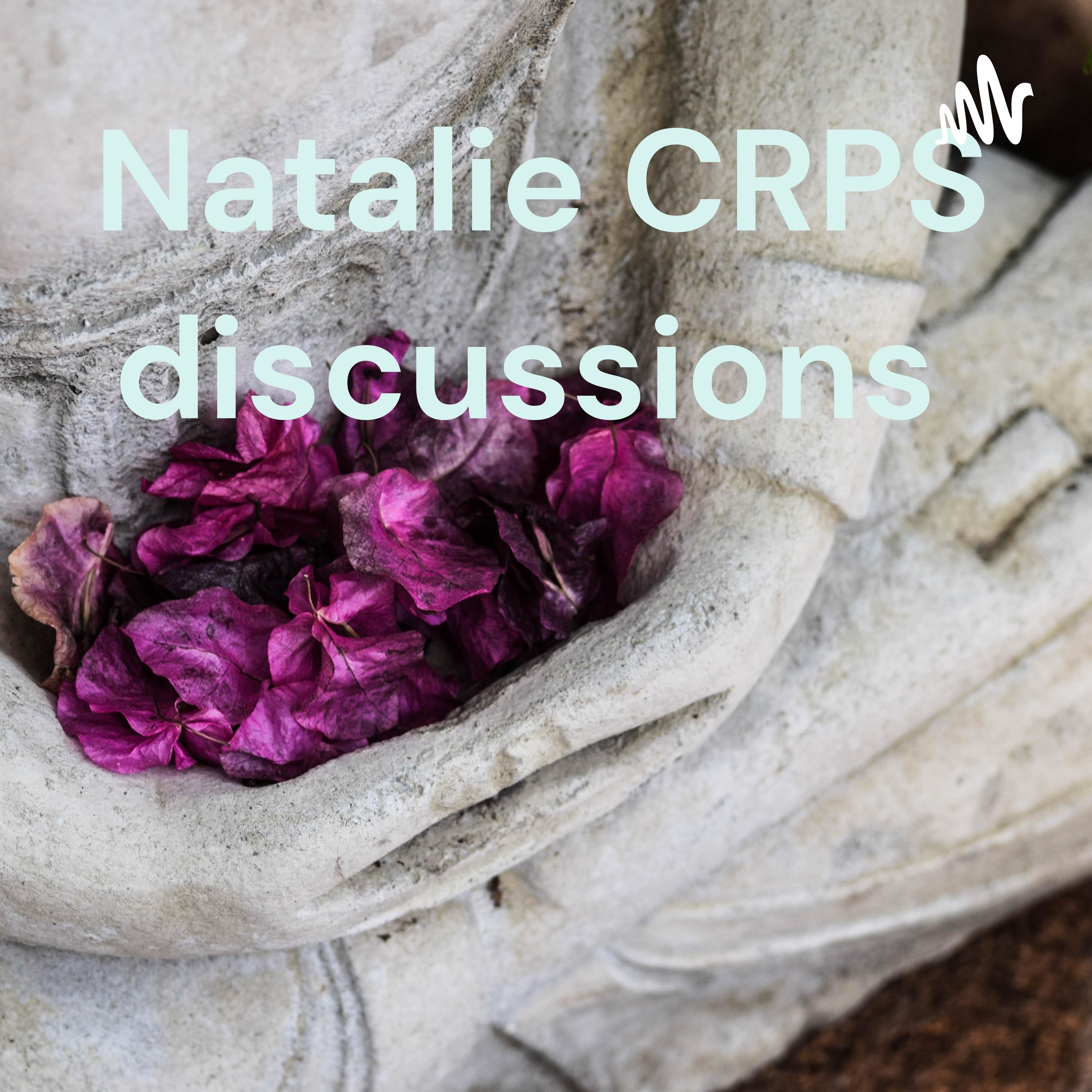 Natalie CRPS discussions podcast artwork