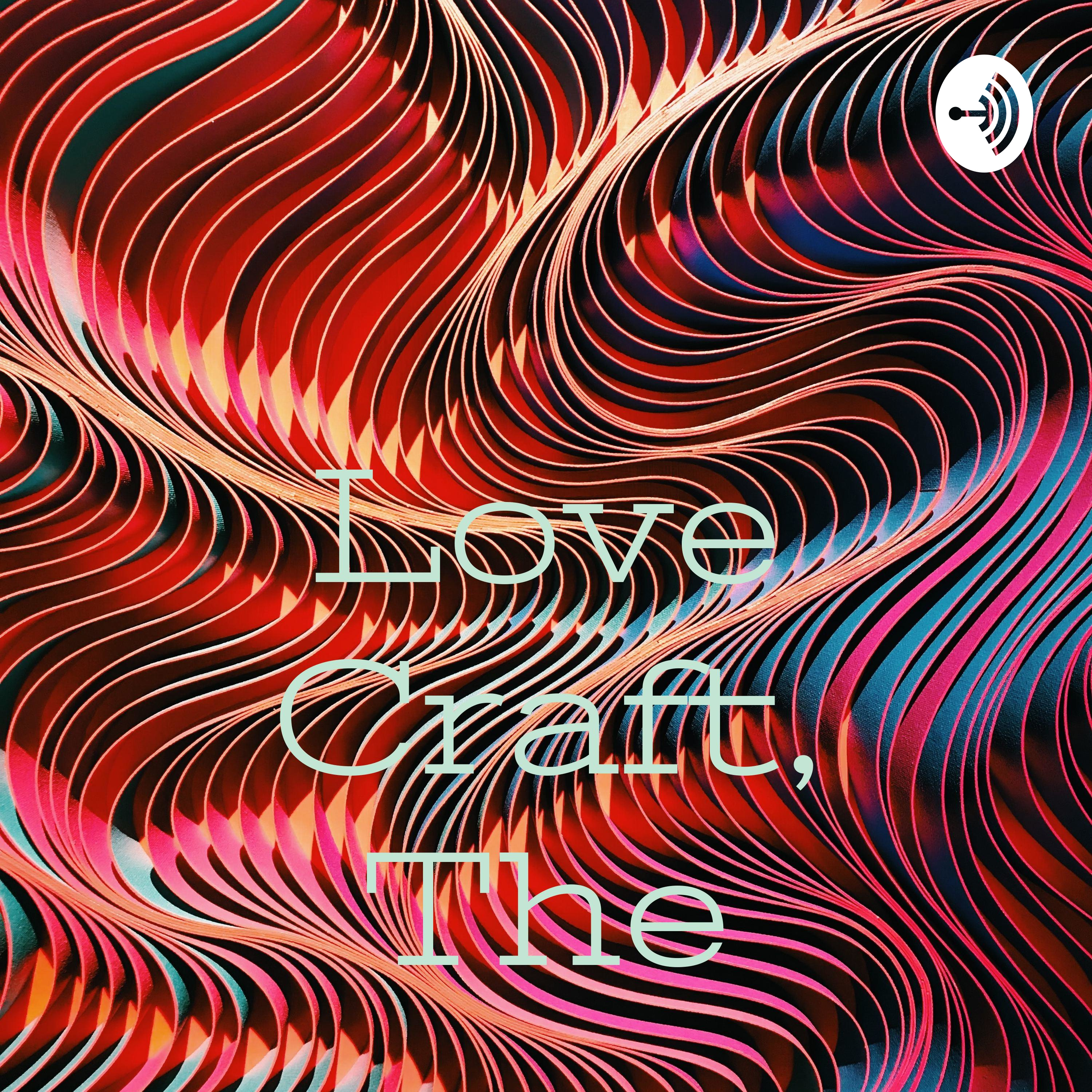Love Craft, The