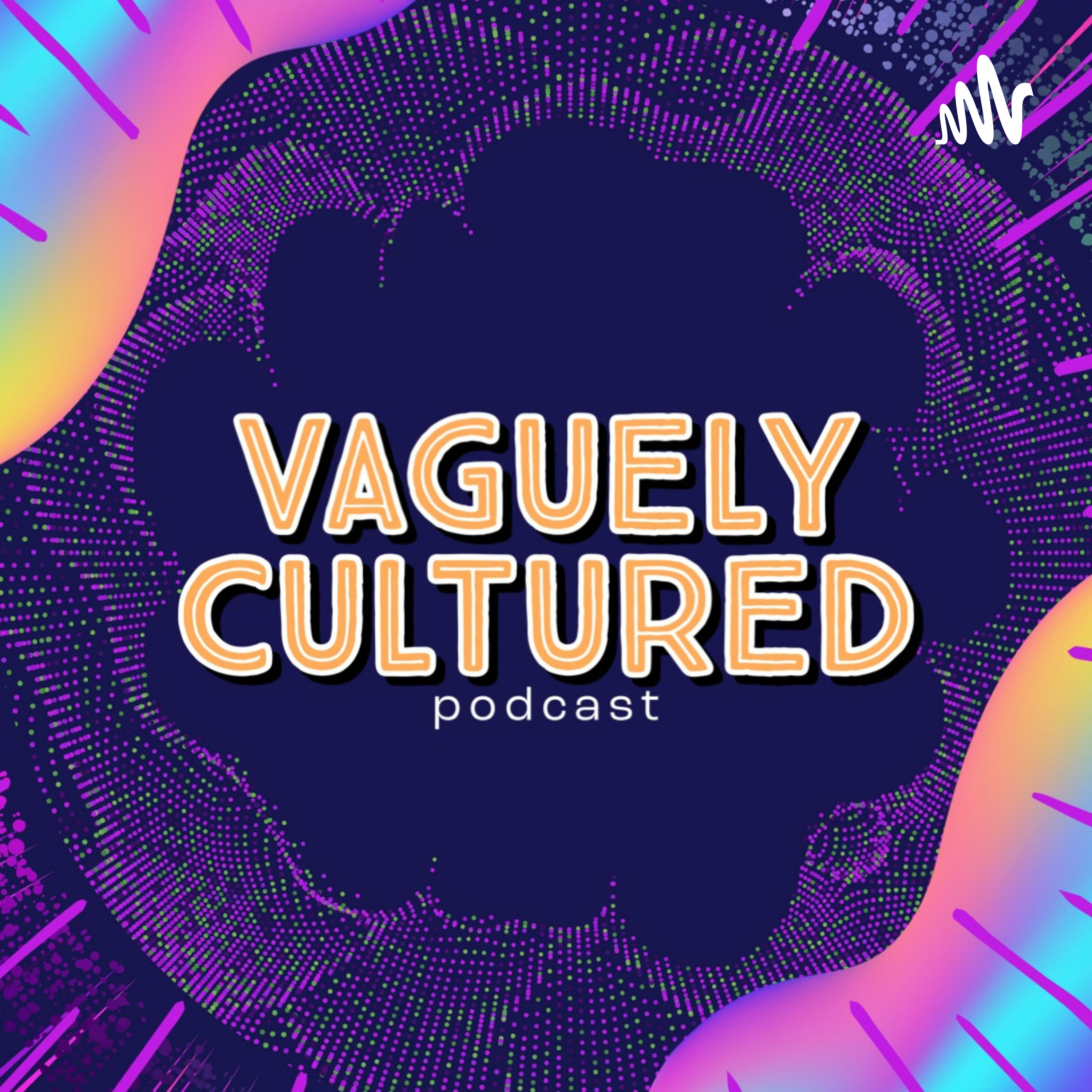 Vaguely Cultured