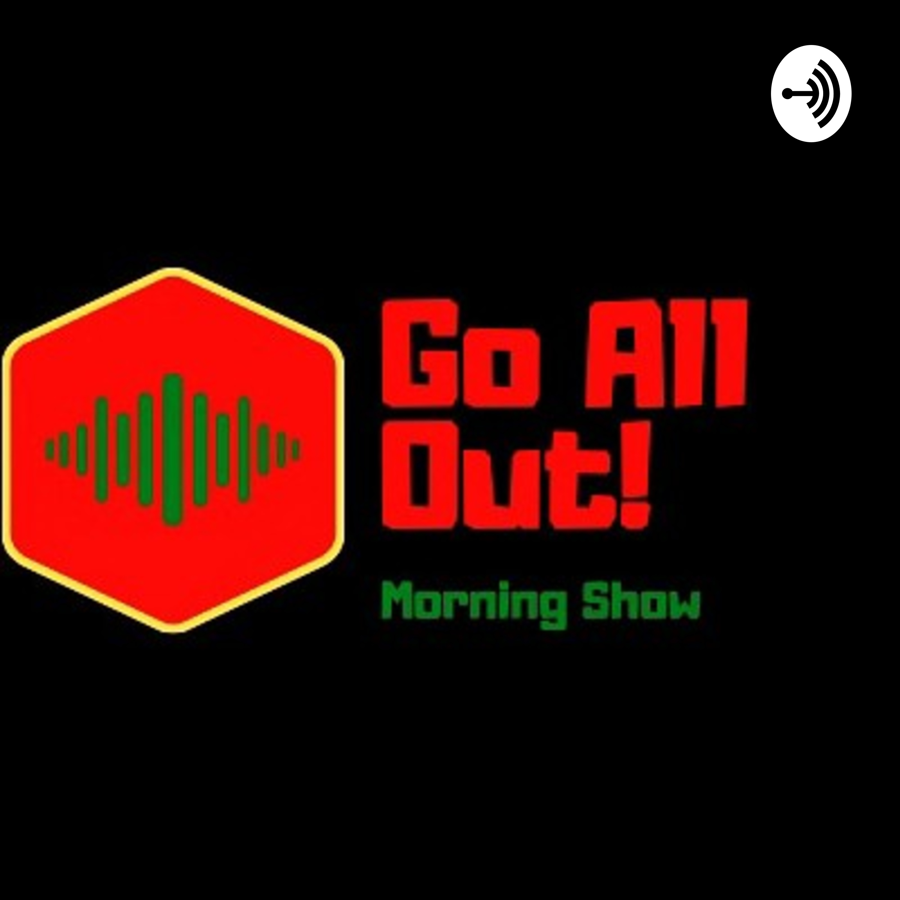 Go All Out Show (The Wake Up)