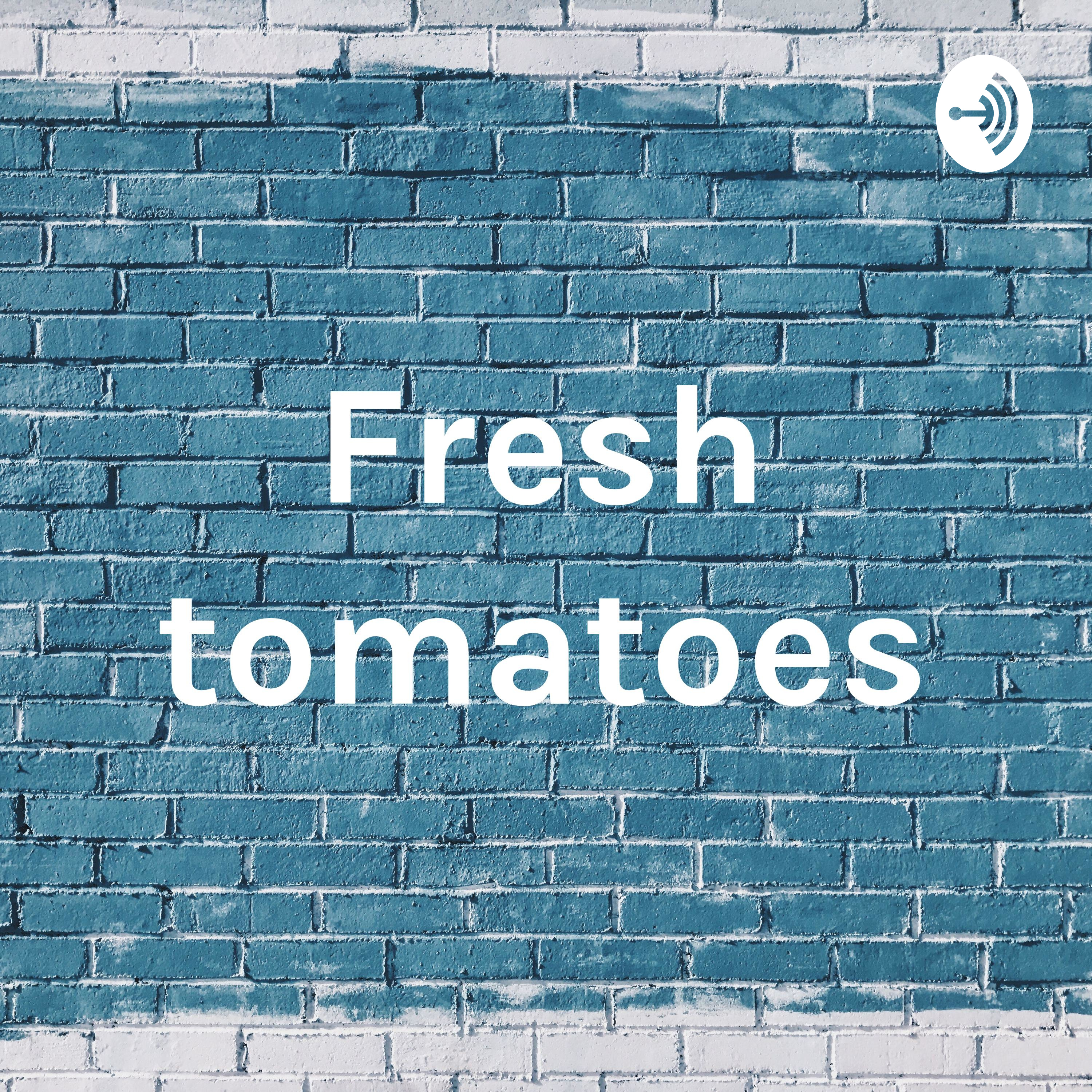 Fresh tomatoes
