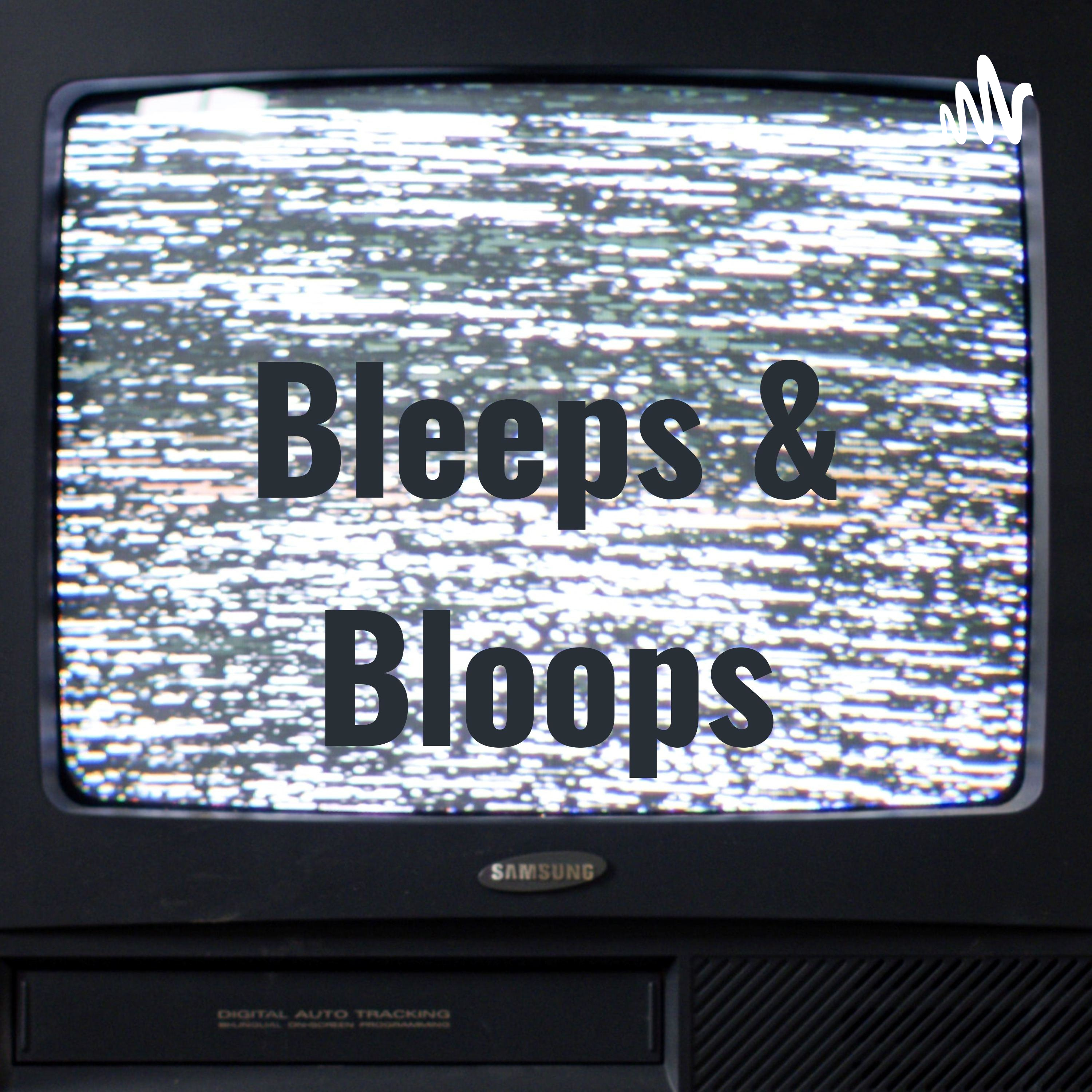 Bleeps & Bloops Bleeps & Bloops