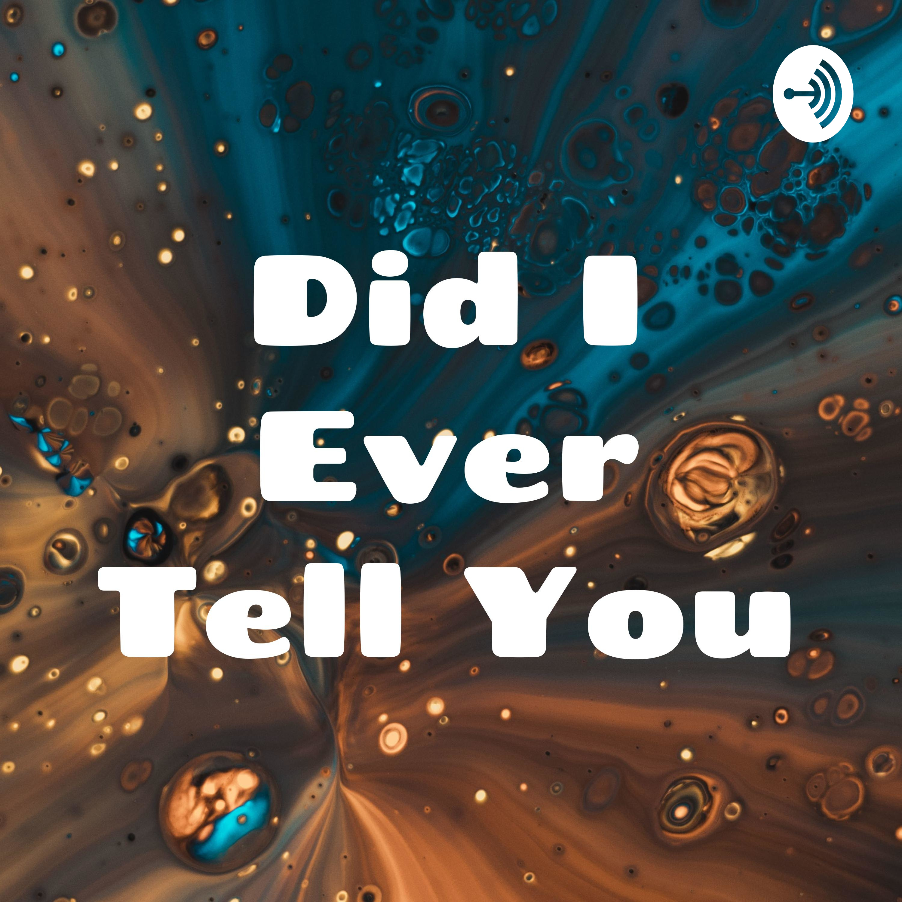 Did I Ever Tell You