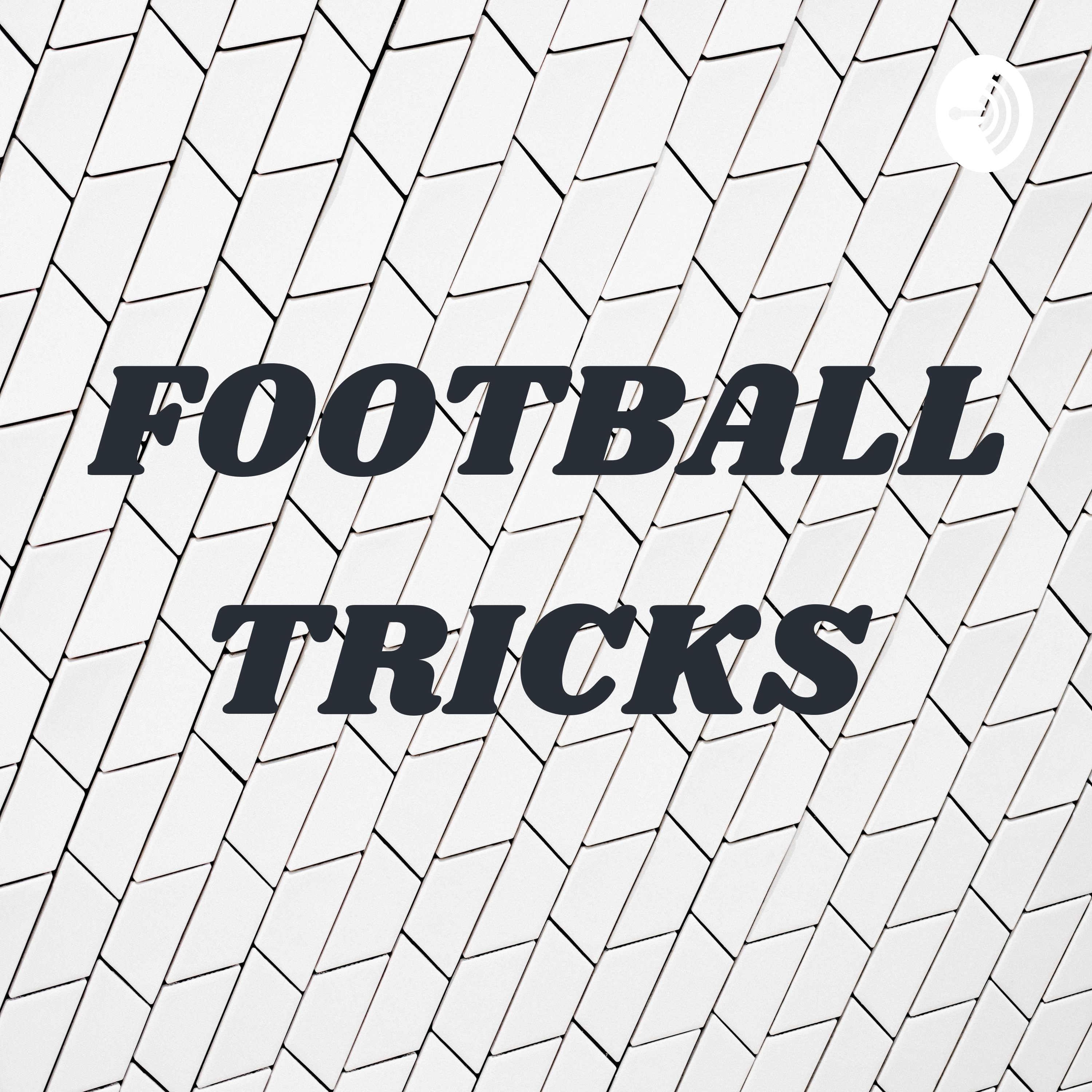 FOOTBALL TRICKS