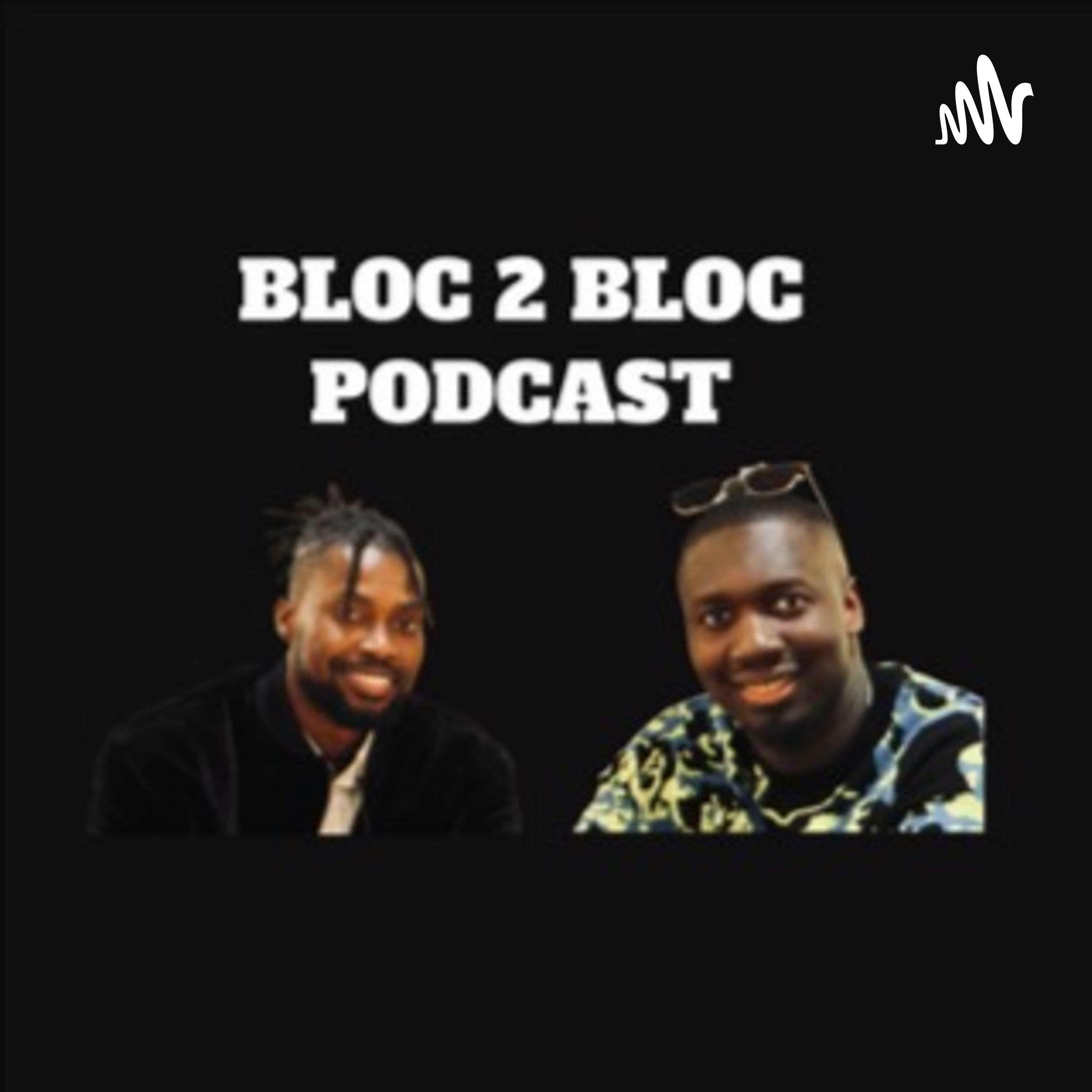 BLOC 2 BLOC Podcast