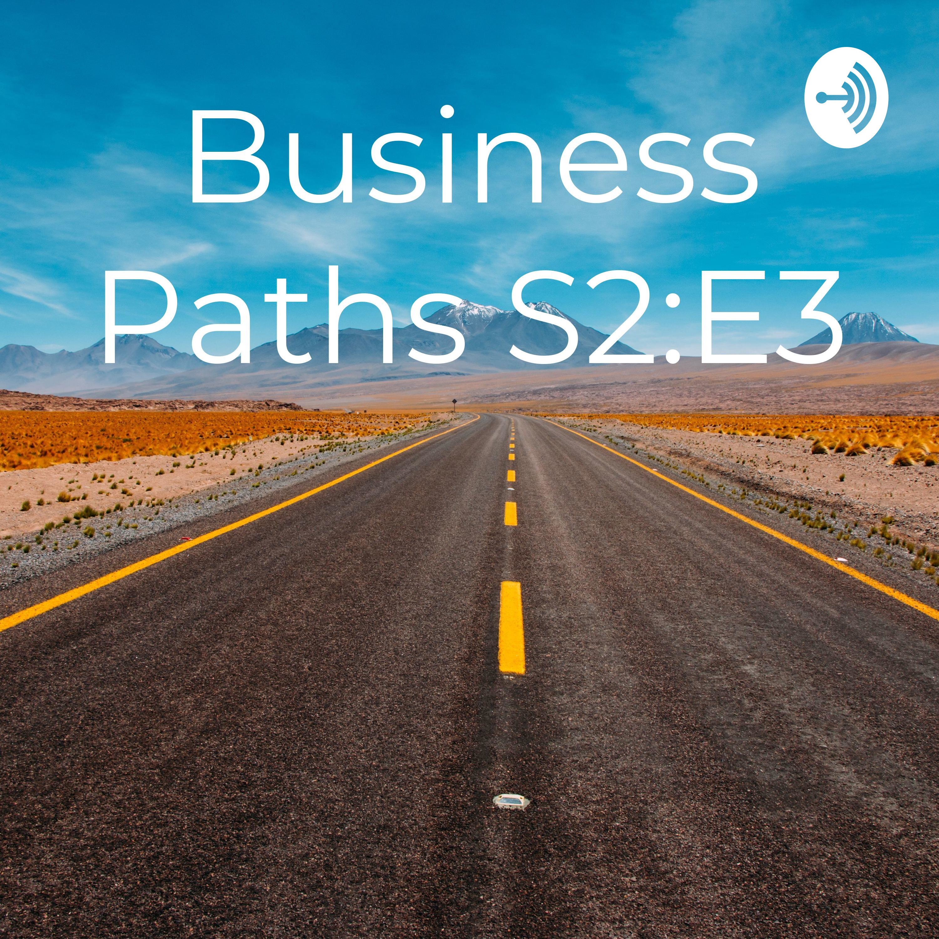 Business Paths S2:E3