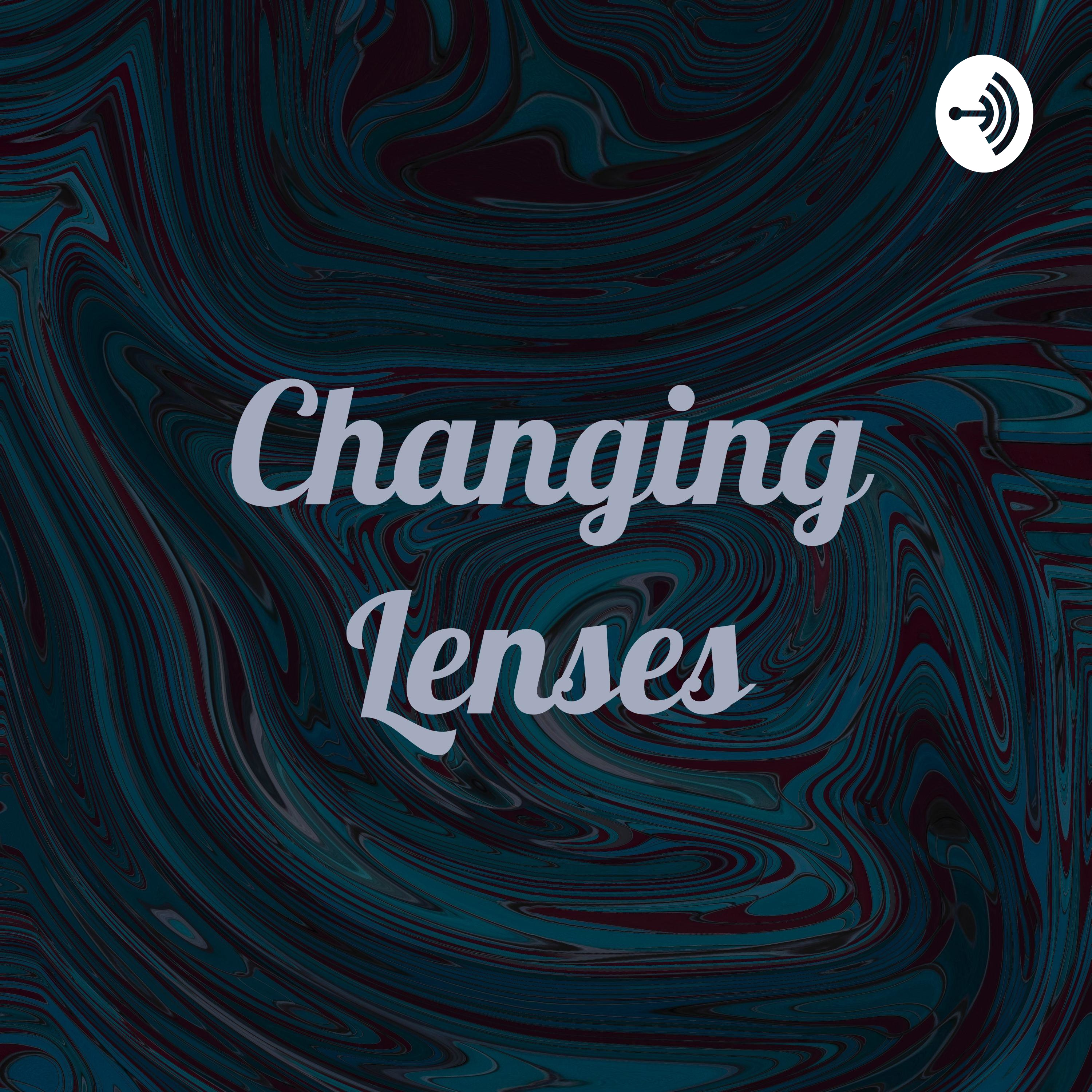 Changing Lenses