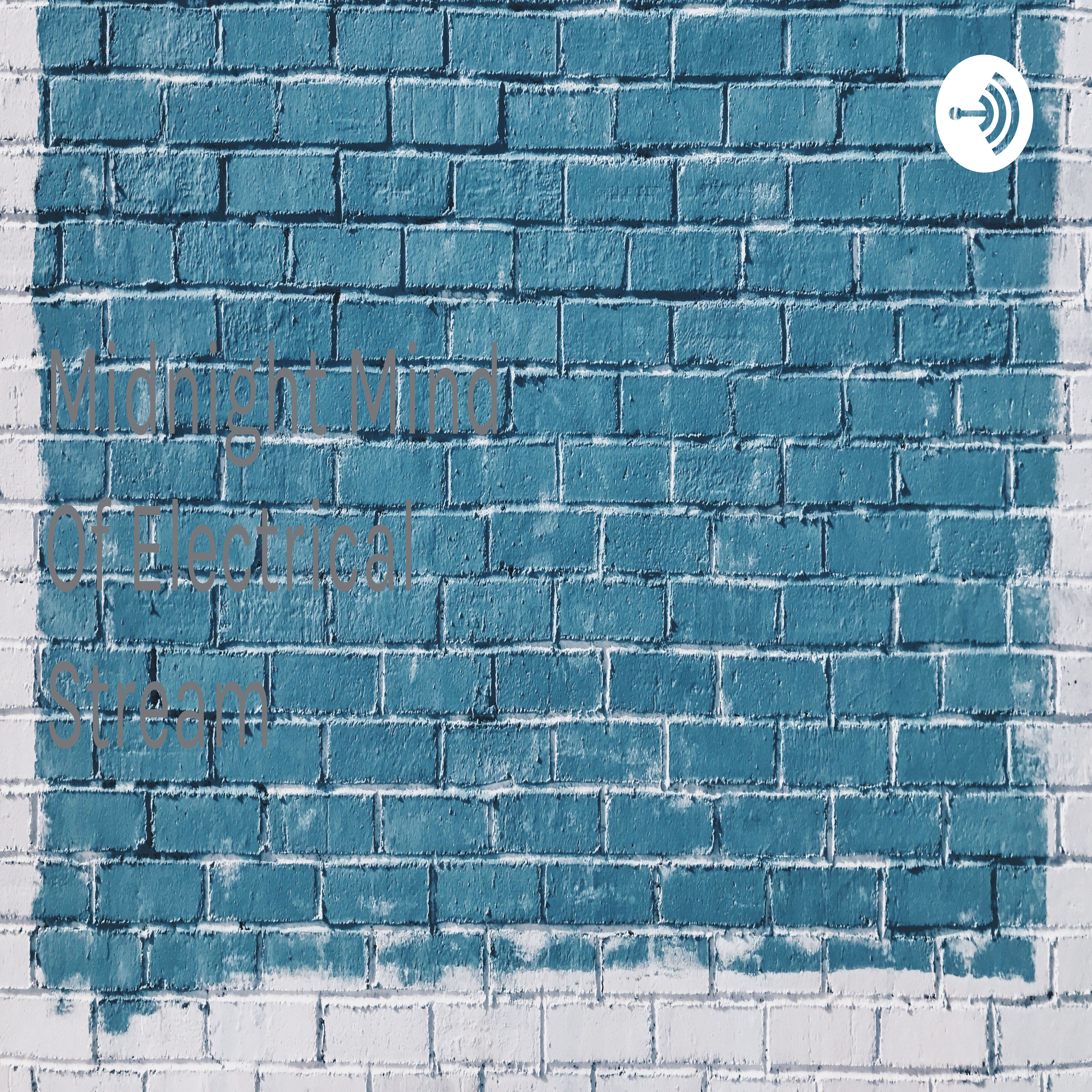 Midnight Mind Of Electrical Stream Midnight Mind Of Electrical Stream
