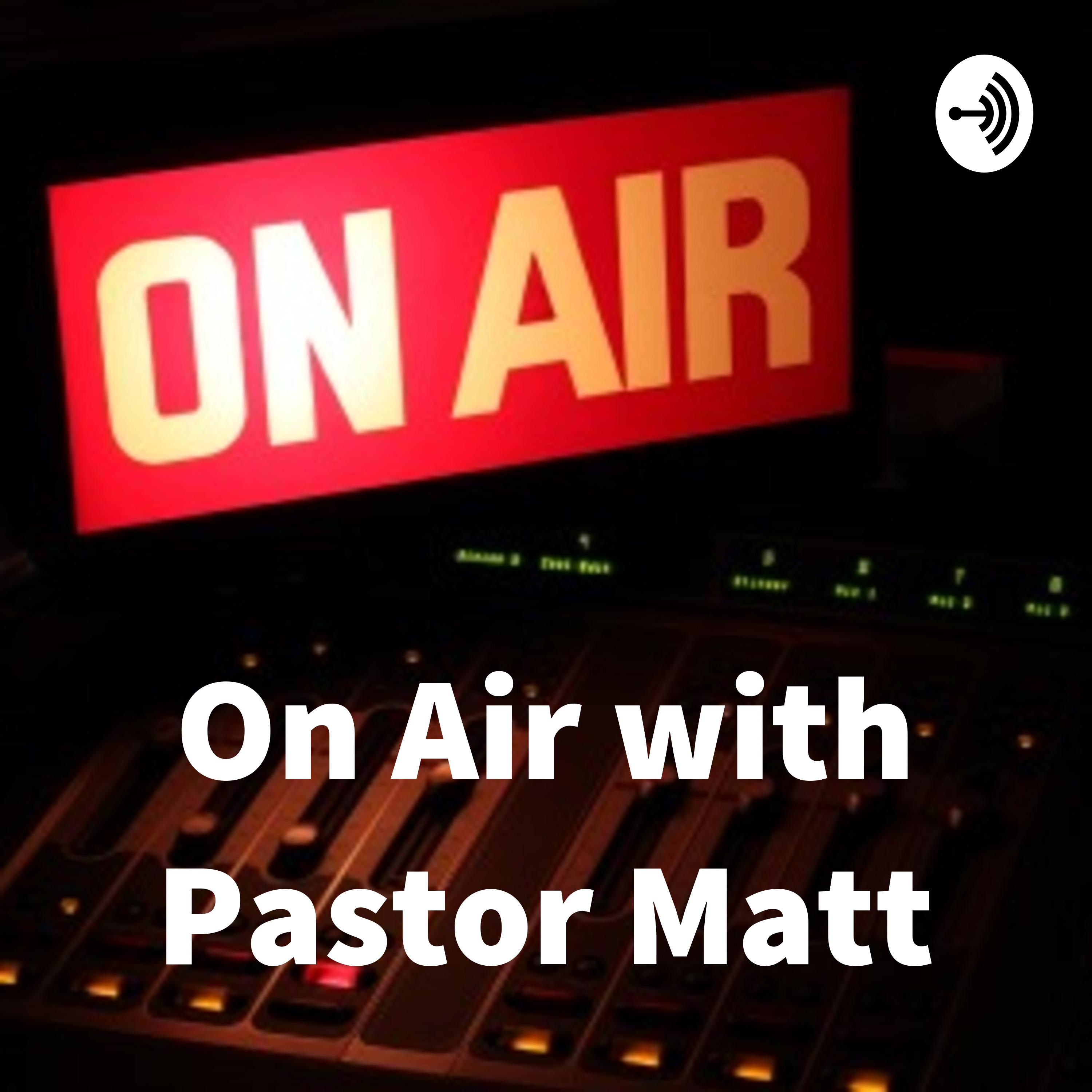 On Air with Pastor Matt