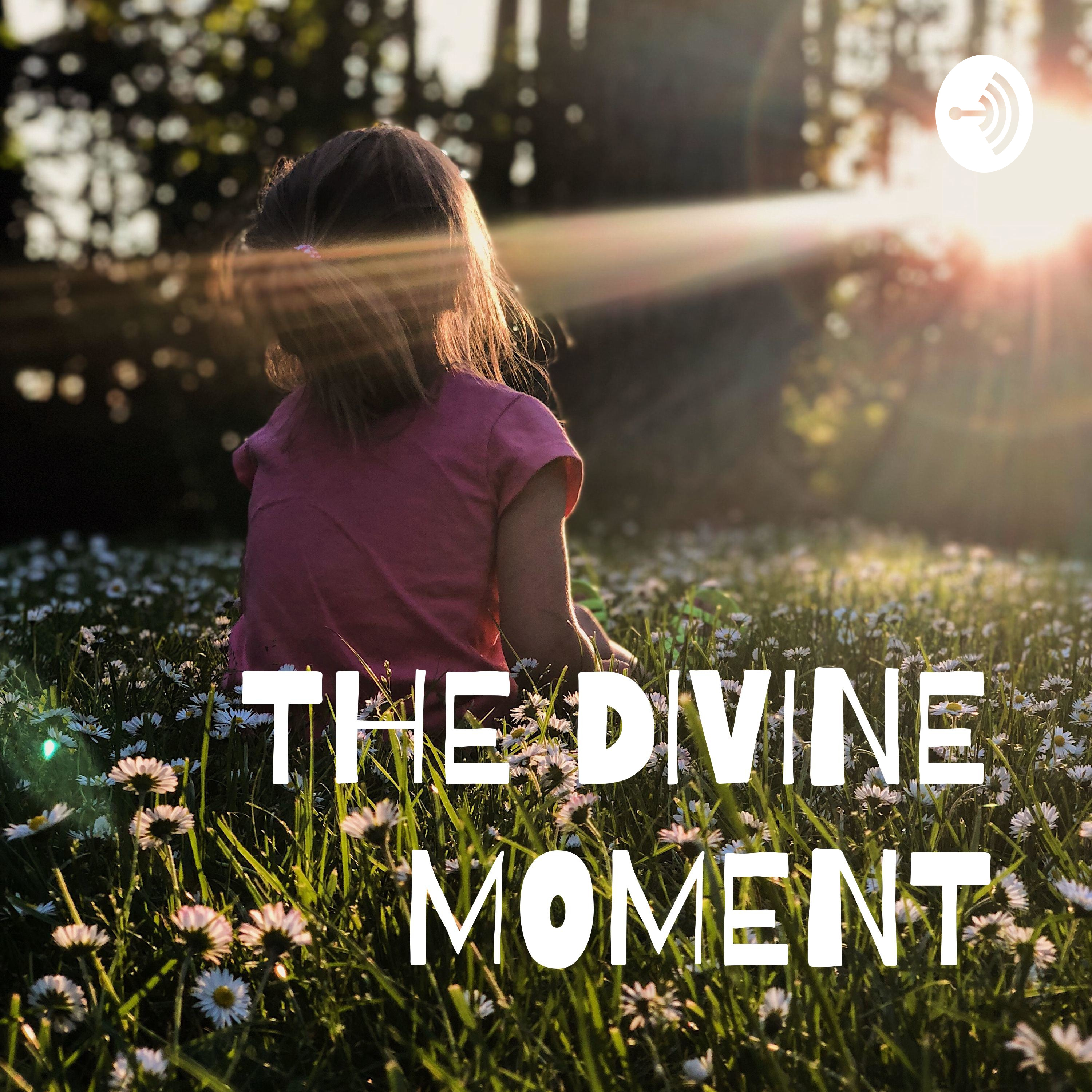 THE DIVINE MOMENT