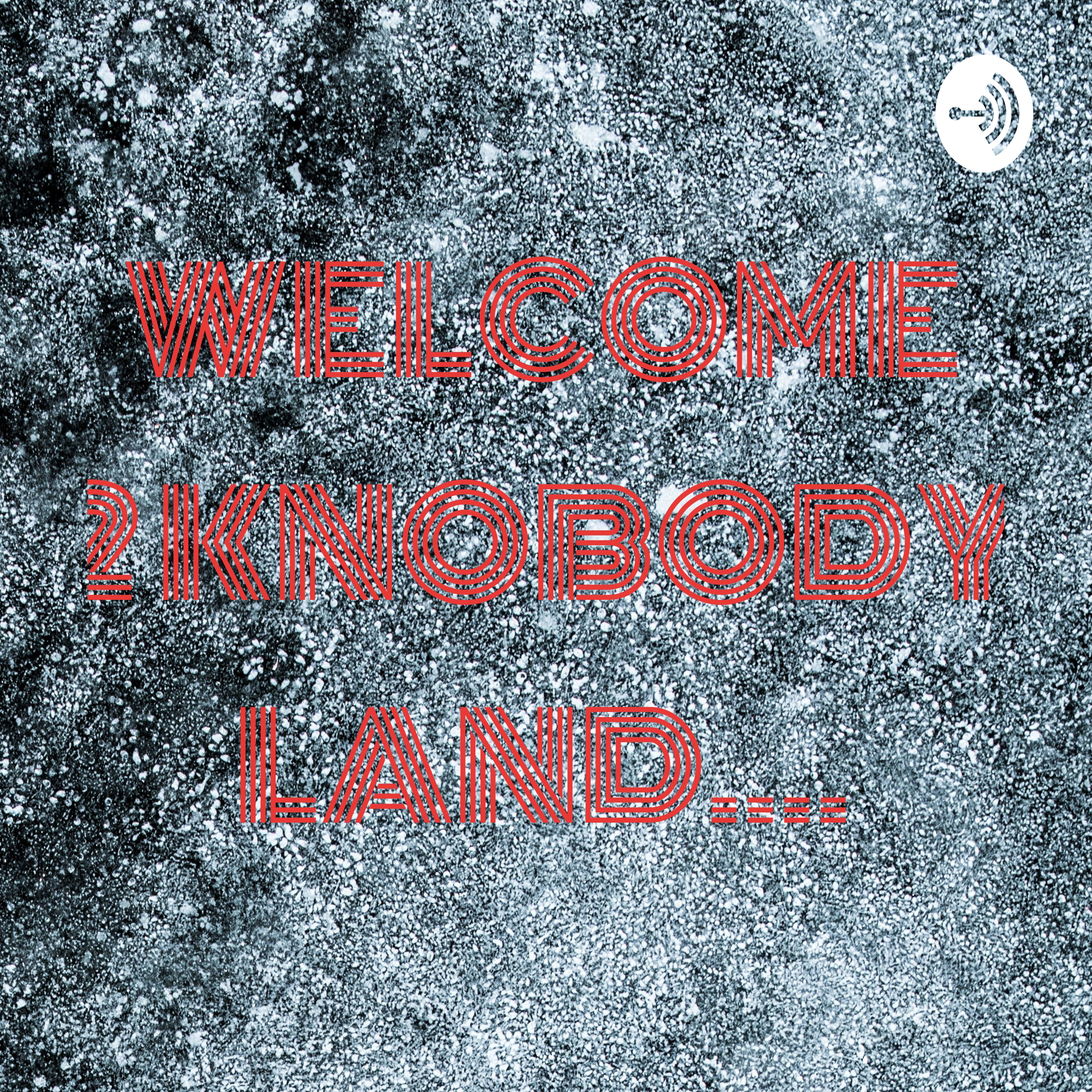WELCOME 2 KNOBODY LAND....