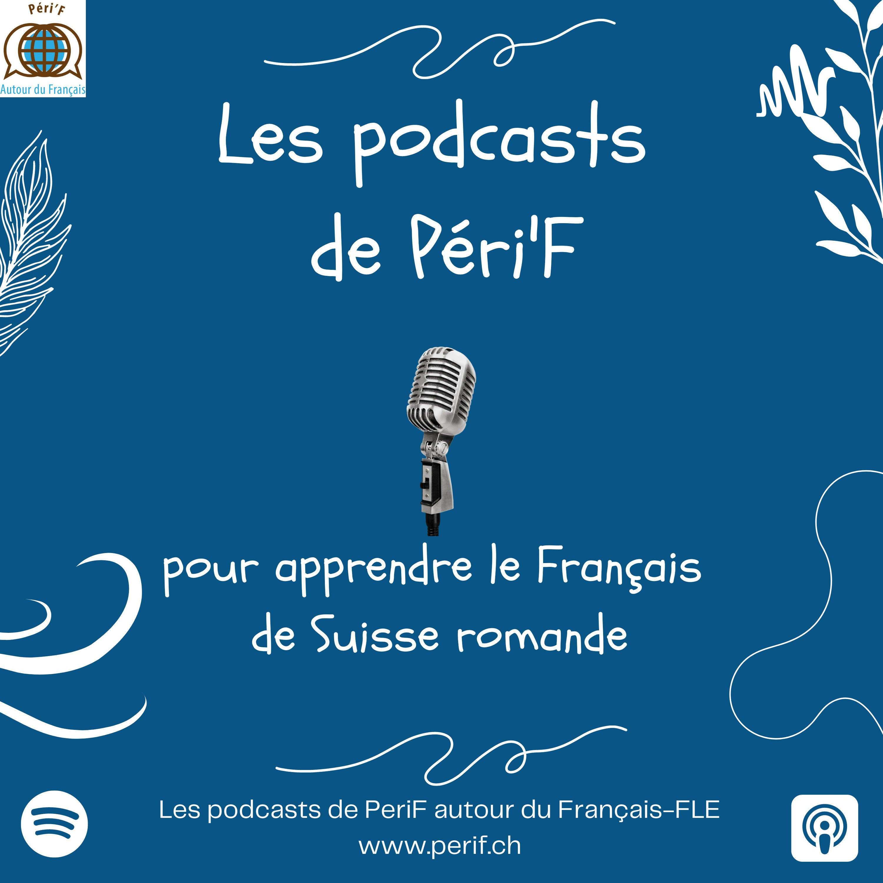 Les podcasts de Peri'F autour du Français Easy swiss french. Learn