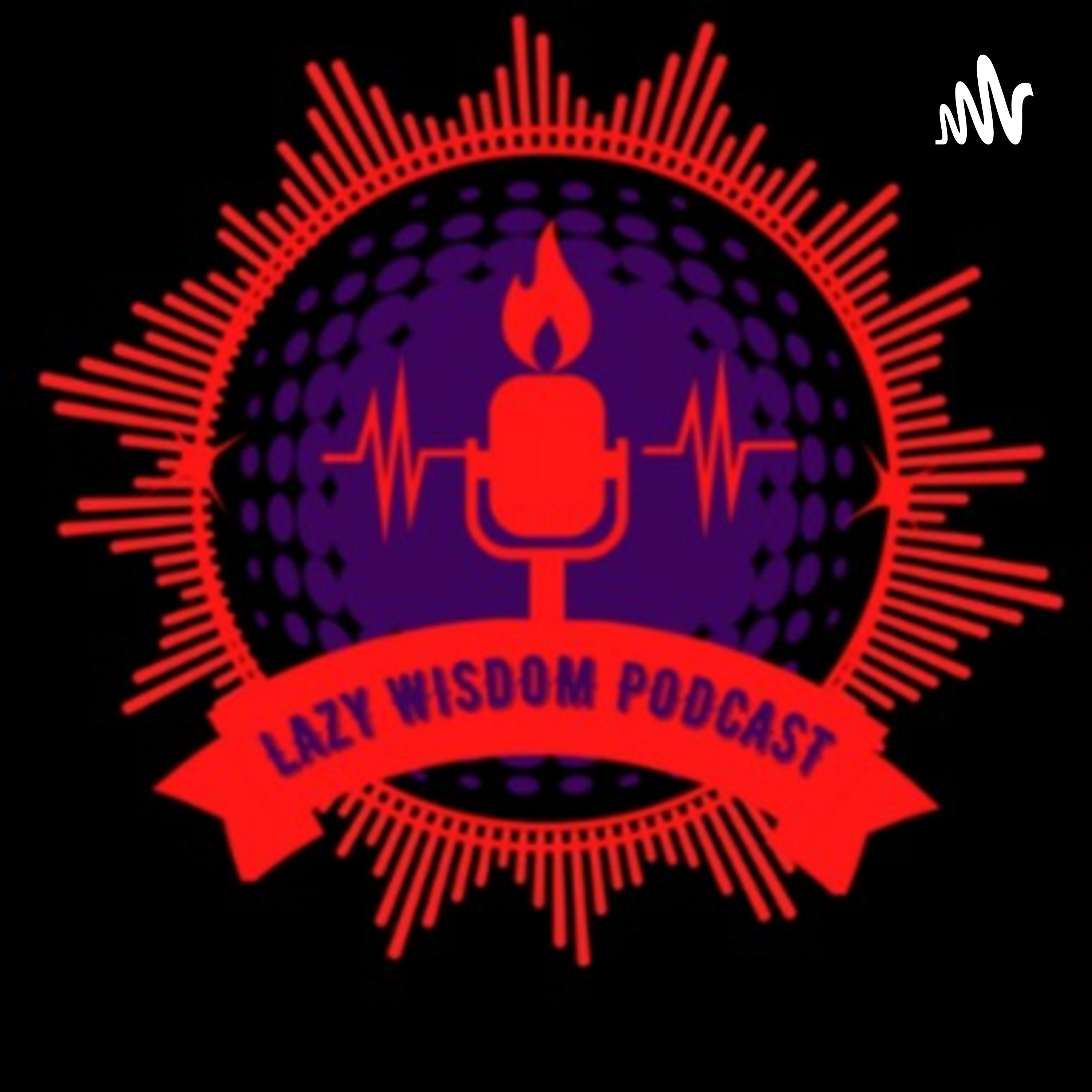 LAZYWISDOM PODCAST
