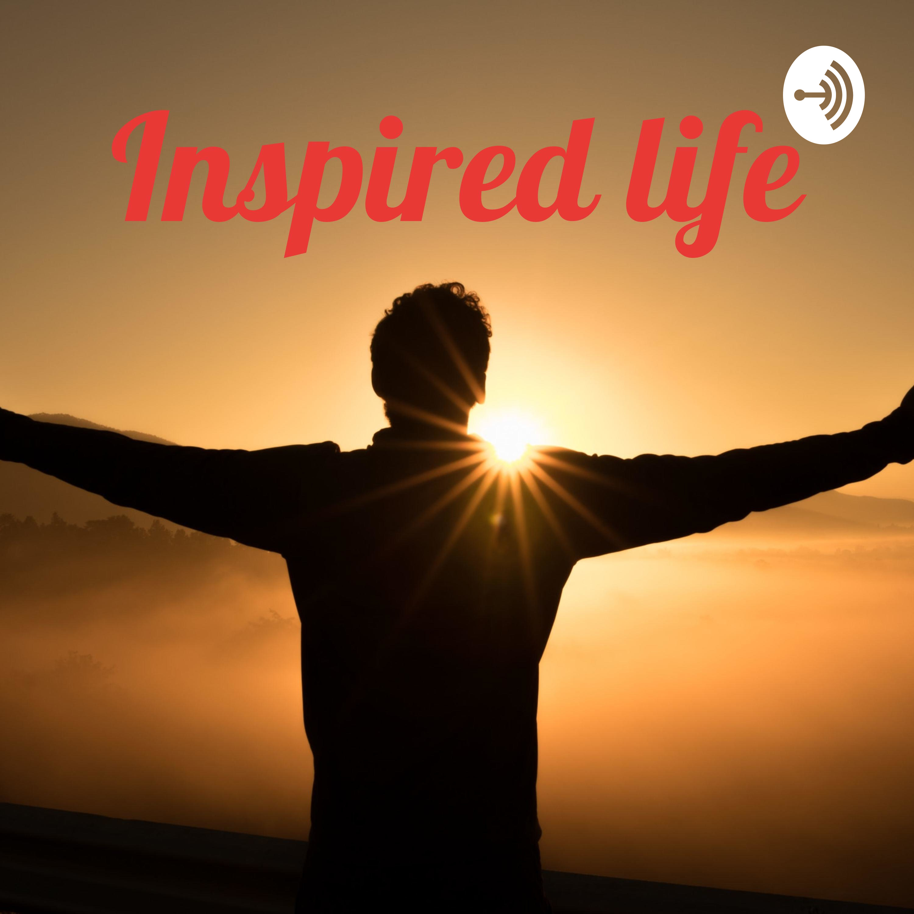 Inspired life
