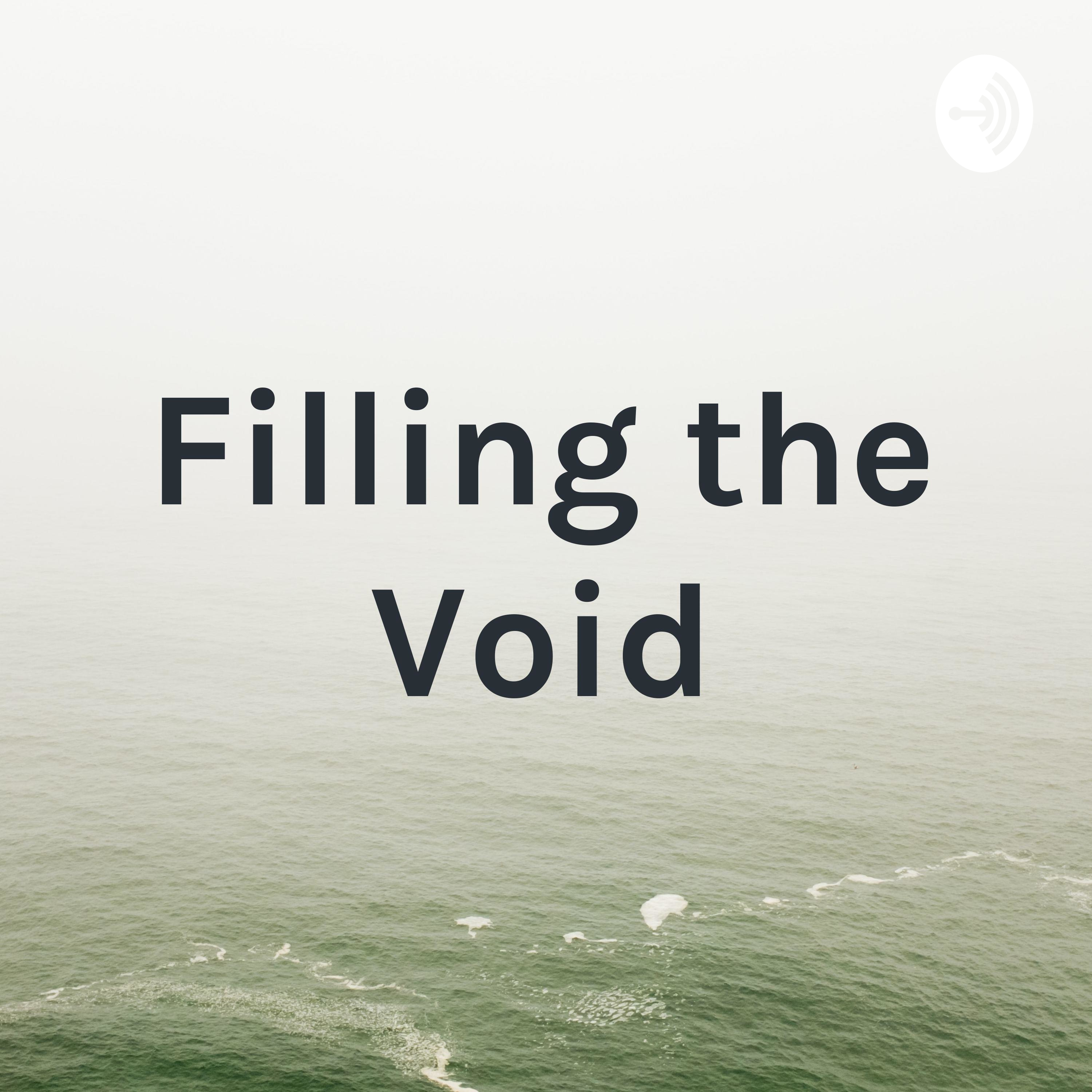Filling the Void
