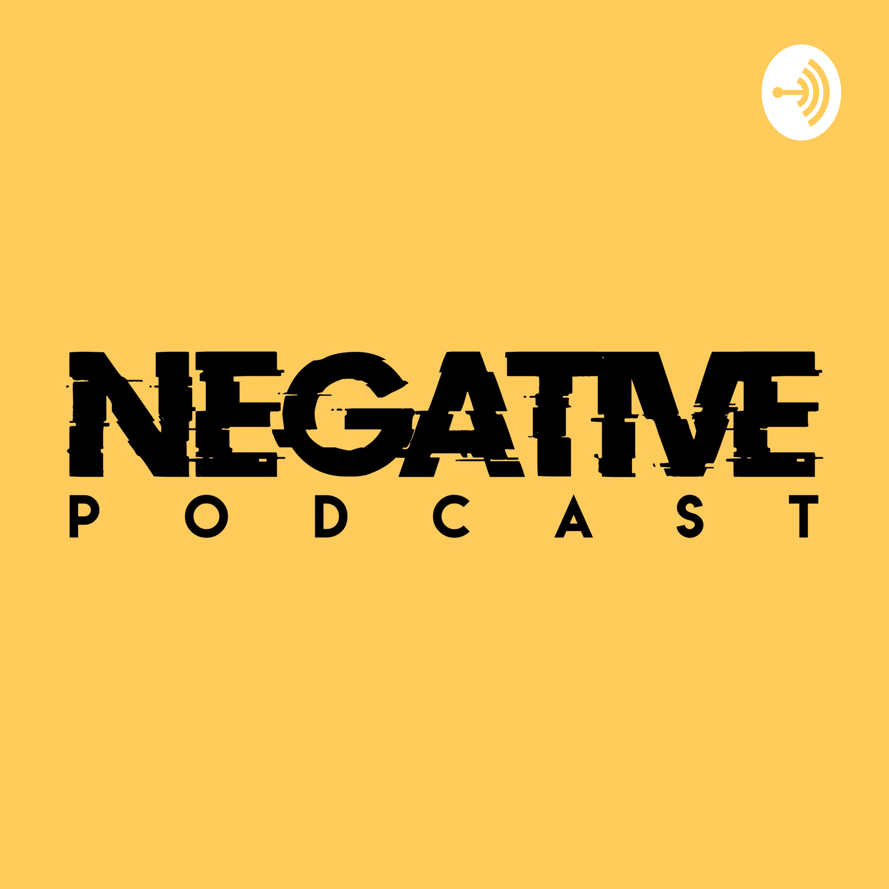 Negative Podcast