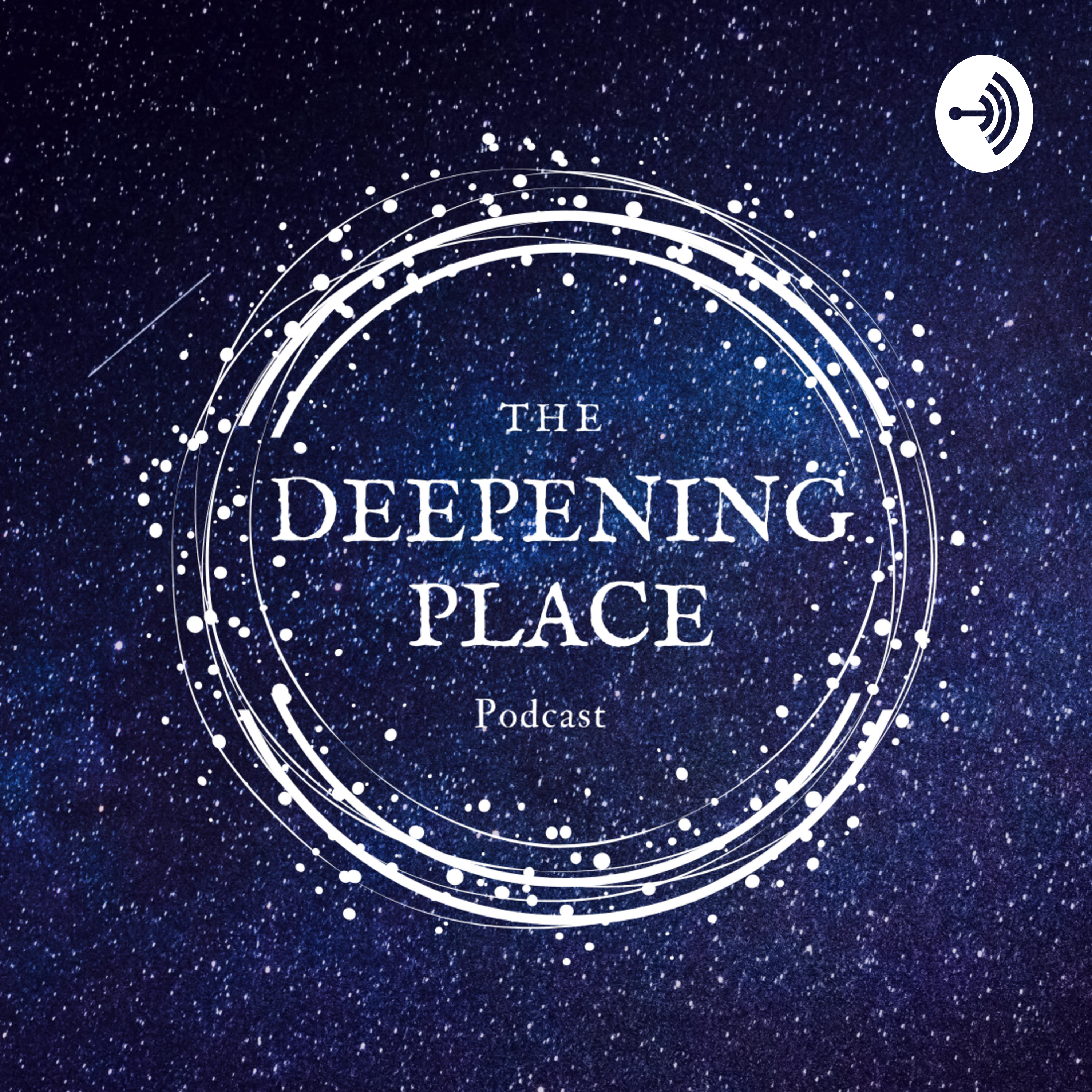 The Deepening Place