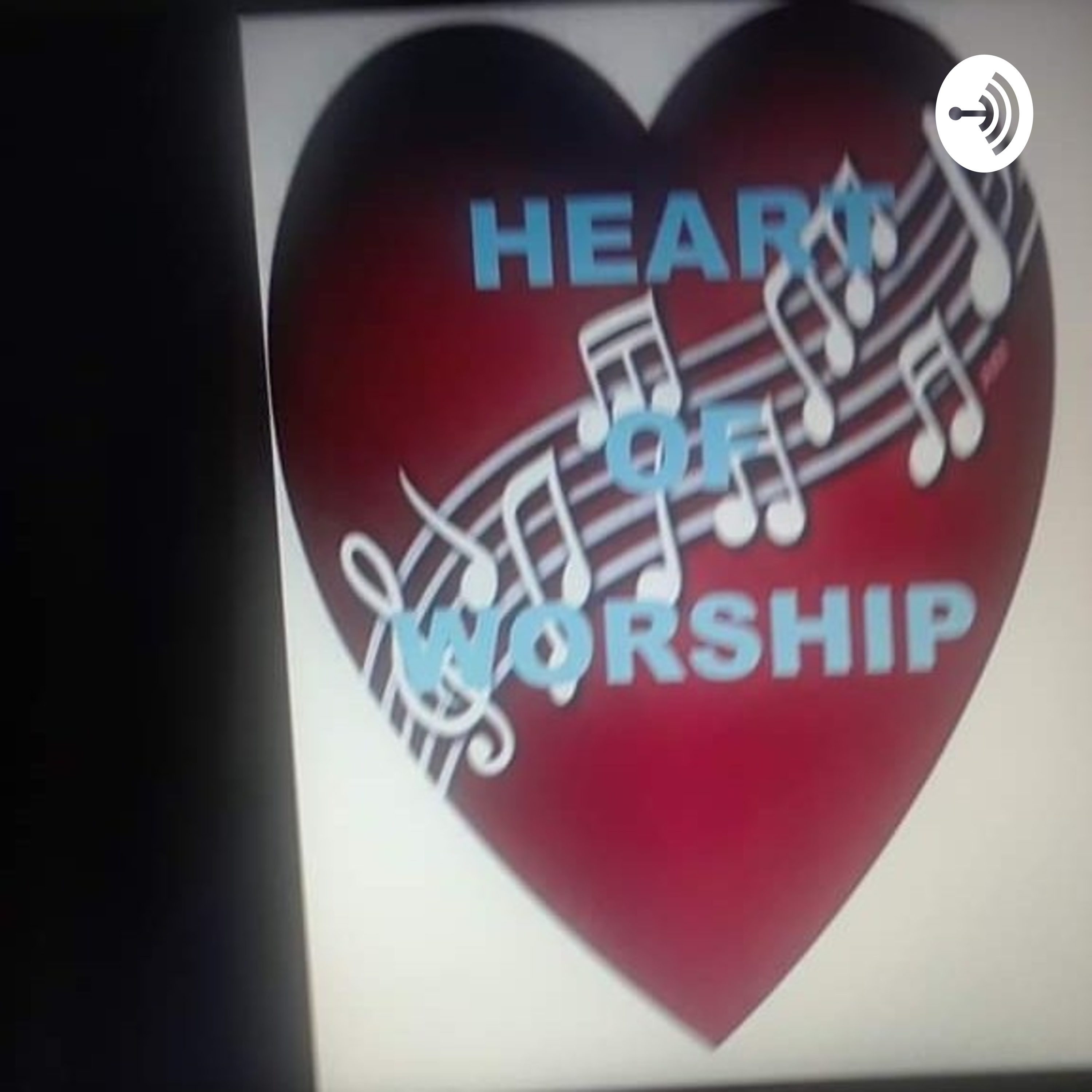 Heart Of Worship Podcast