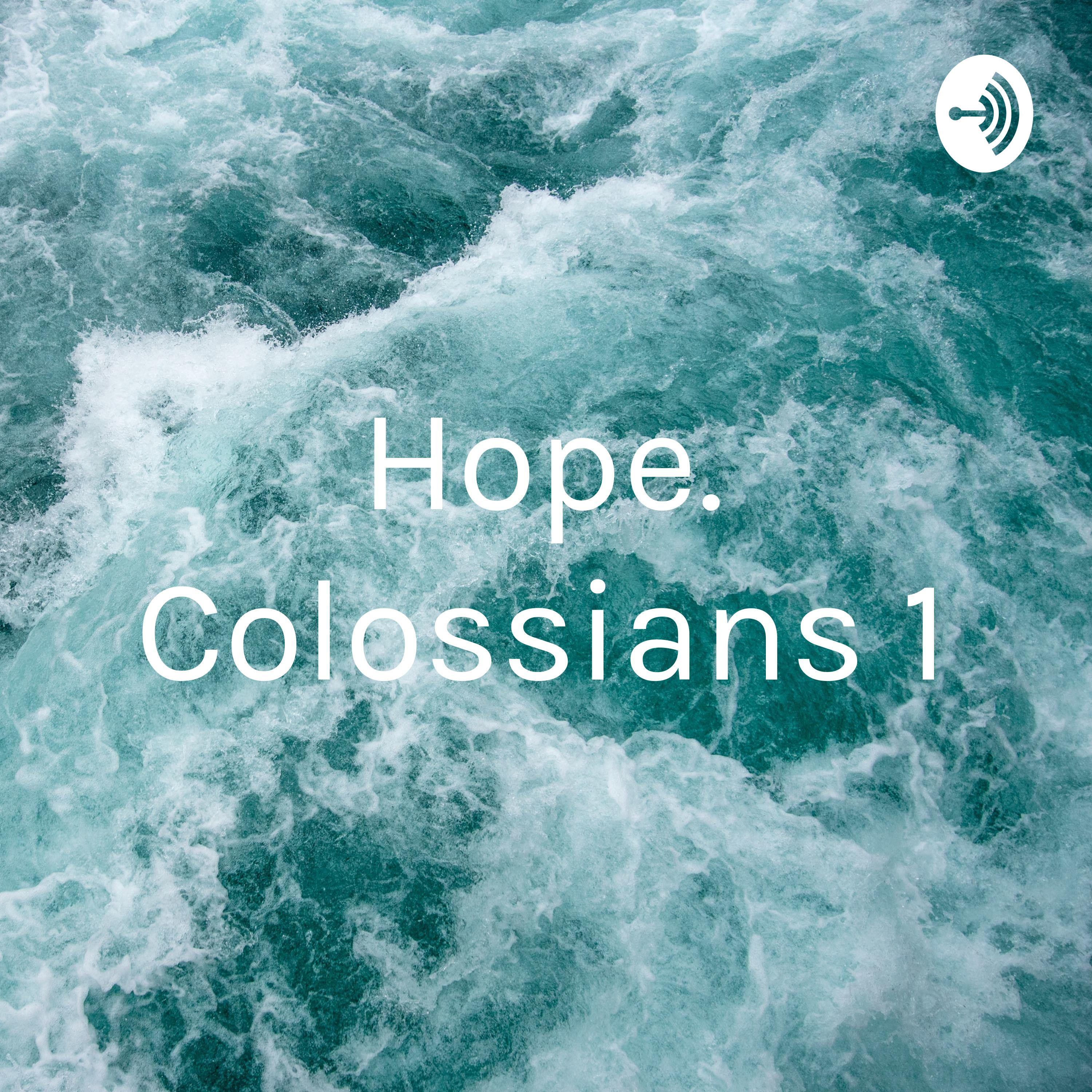 Hope. Colossians 1: 5-12