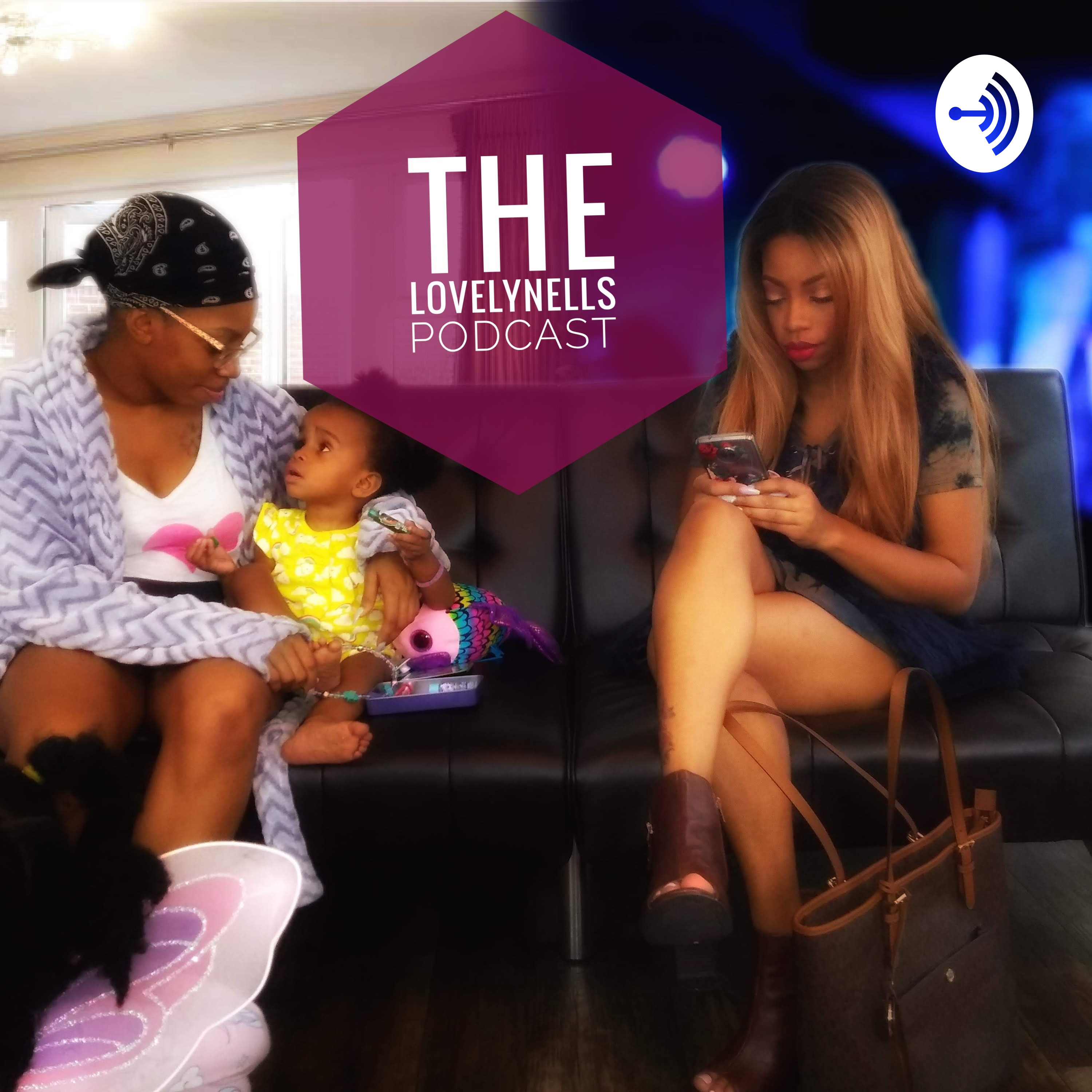 The LovelyNells Podcasts: